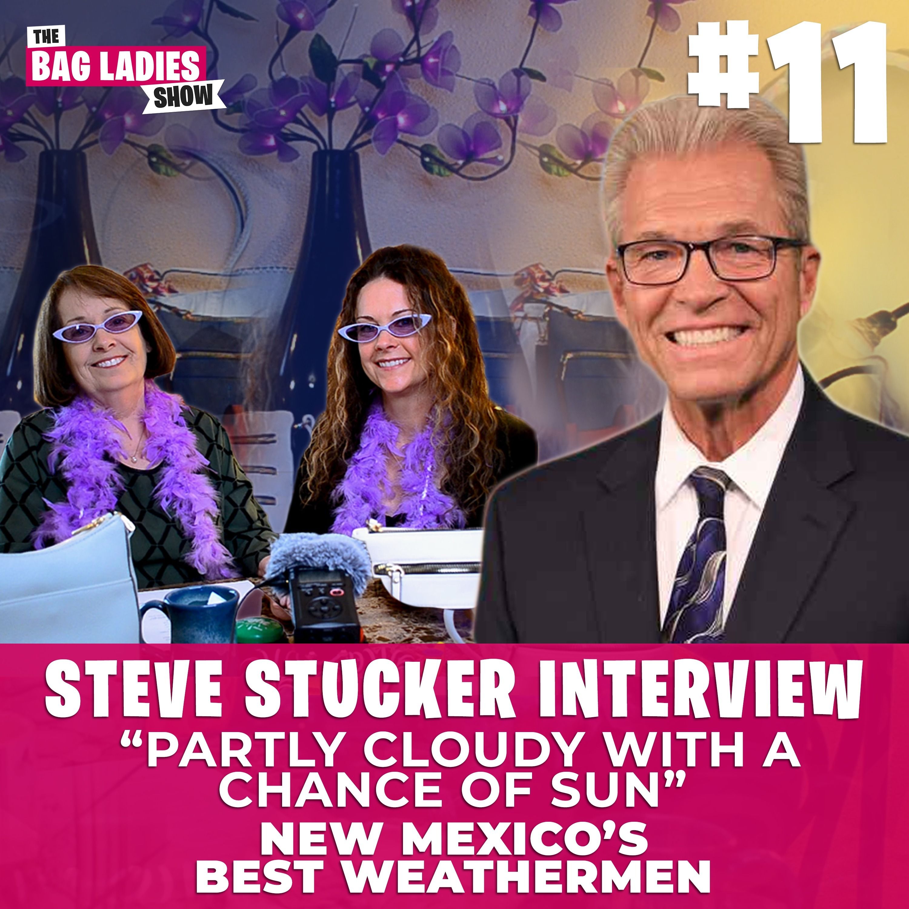 Ep:11 – Steve Stucker Interview - Partly Cloudy With A Chance Of Sun | New Mexico's Best Weatherman