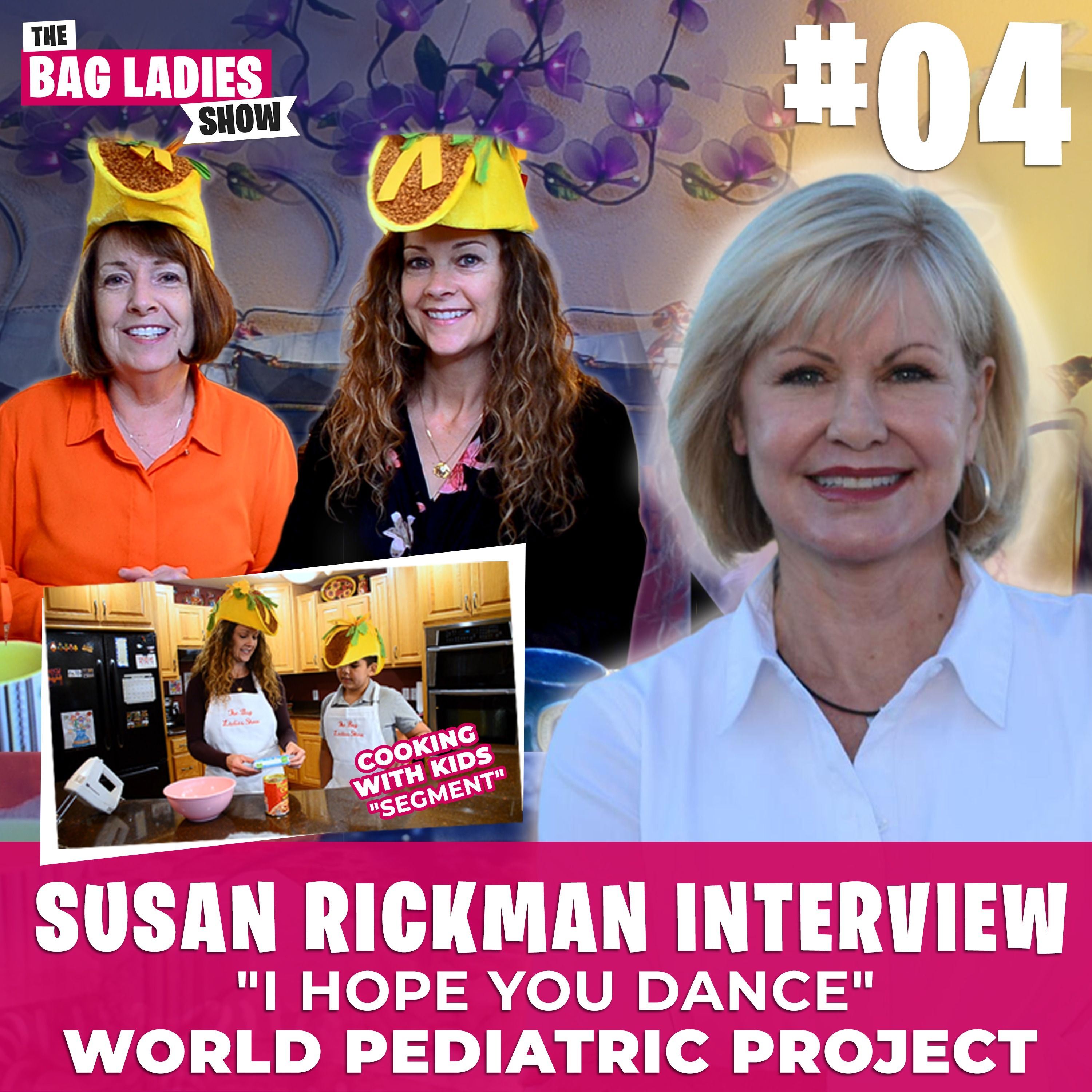 Ep:04 - Susan Rickman Interview & Cooking With Kids Segment | The Bag Ladies Show