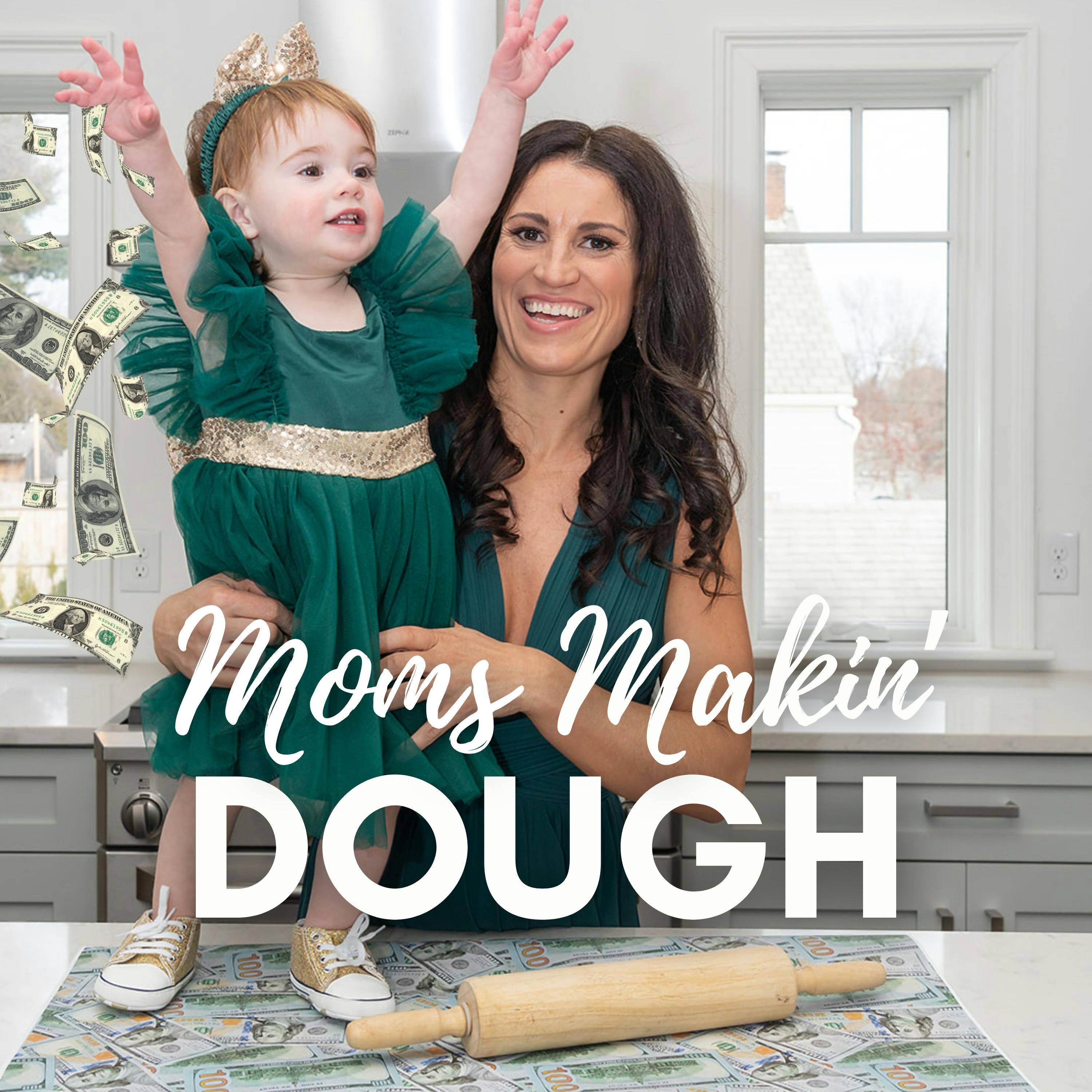 Moms Makin’ Dough