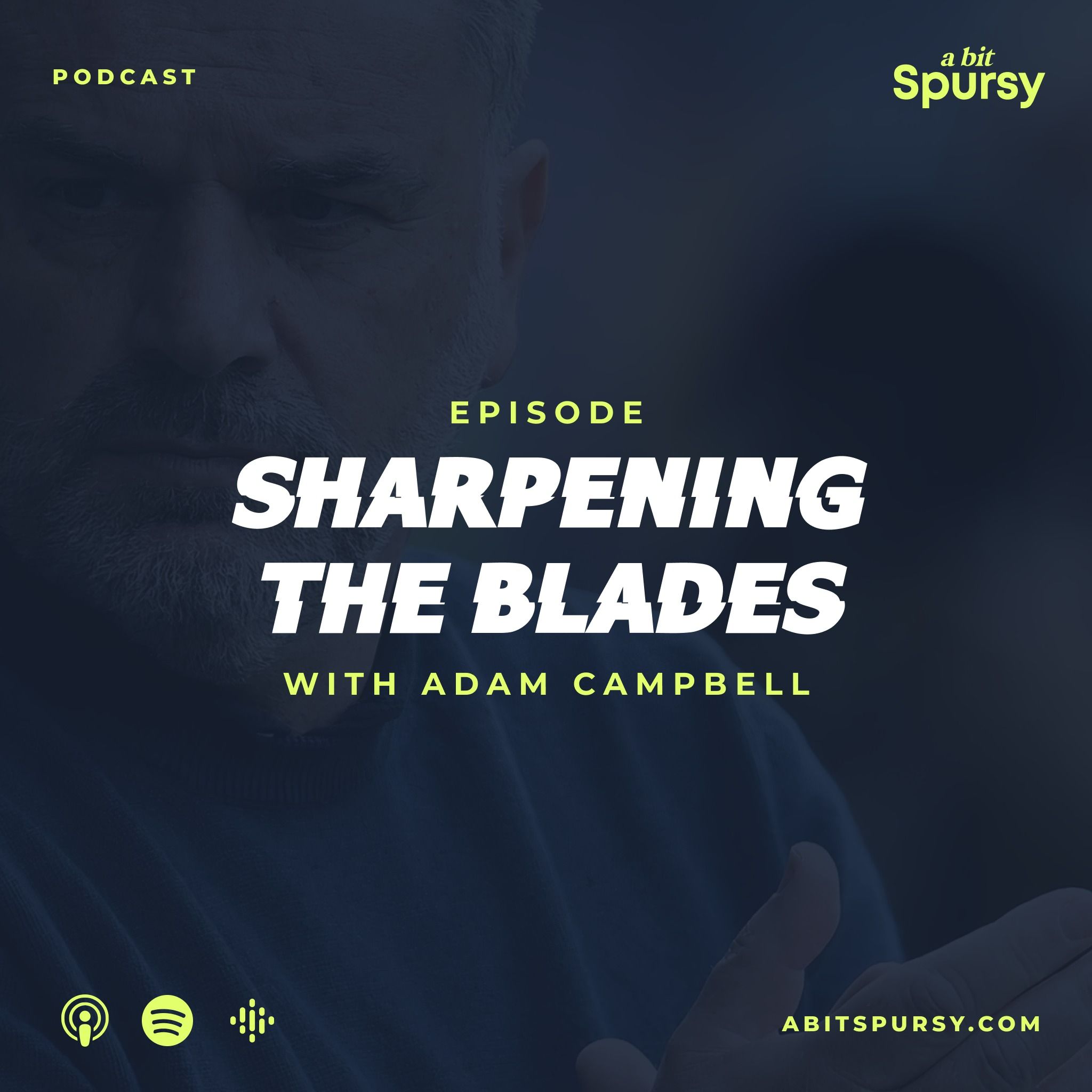 Sharpening the Blades (with Adam Campbell)