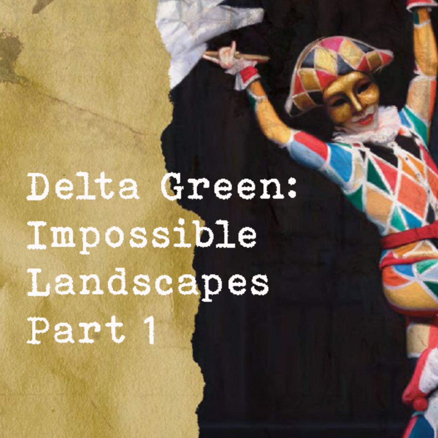 Delta Green: Impossible Landscapes Part 1