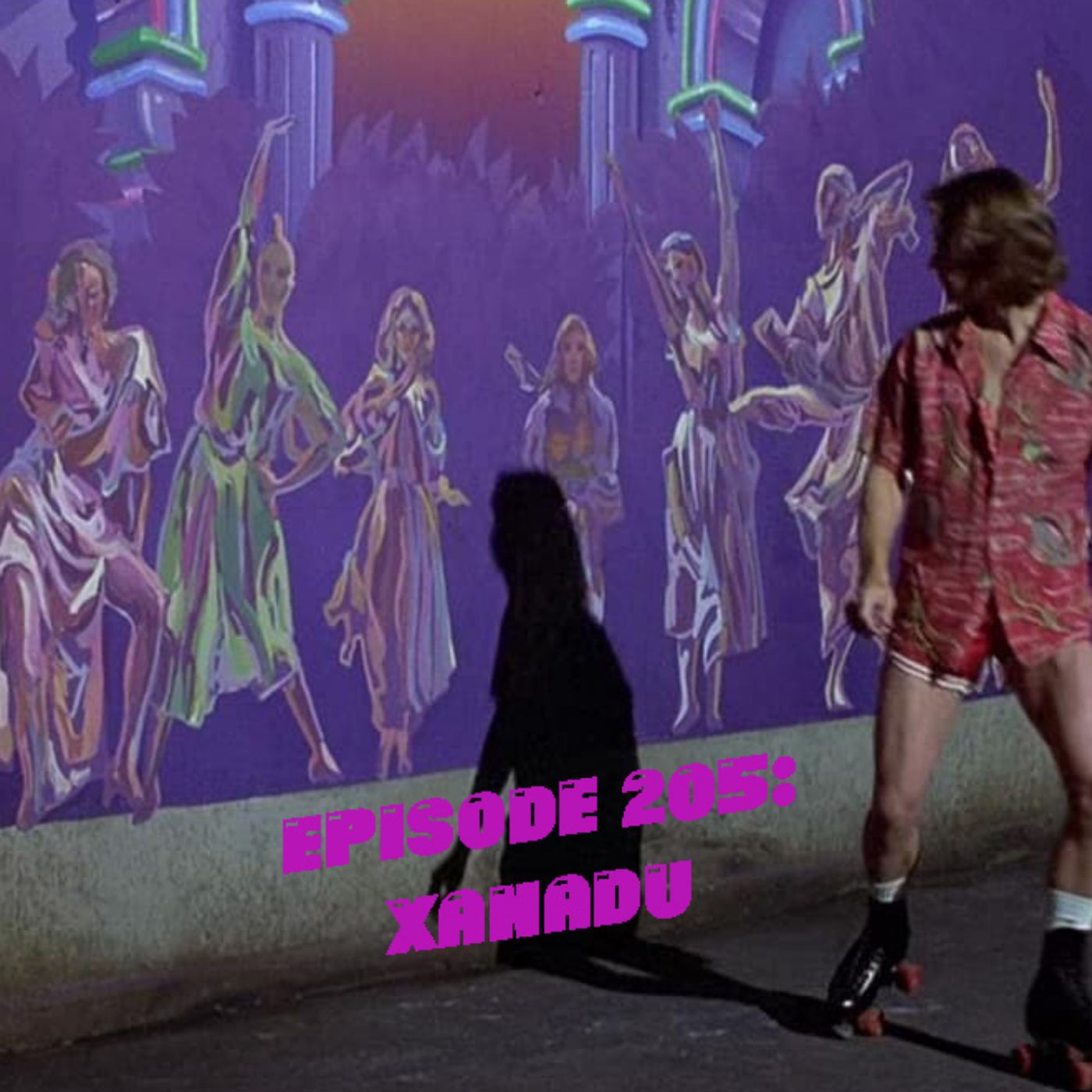 Episode 205: Xanadu