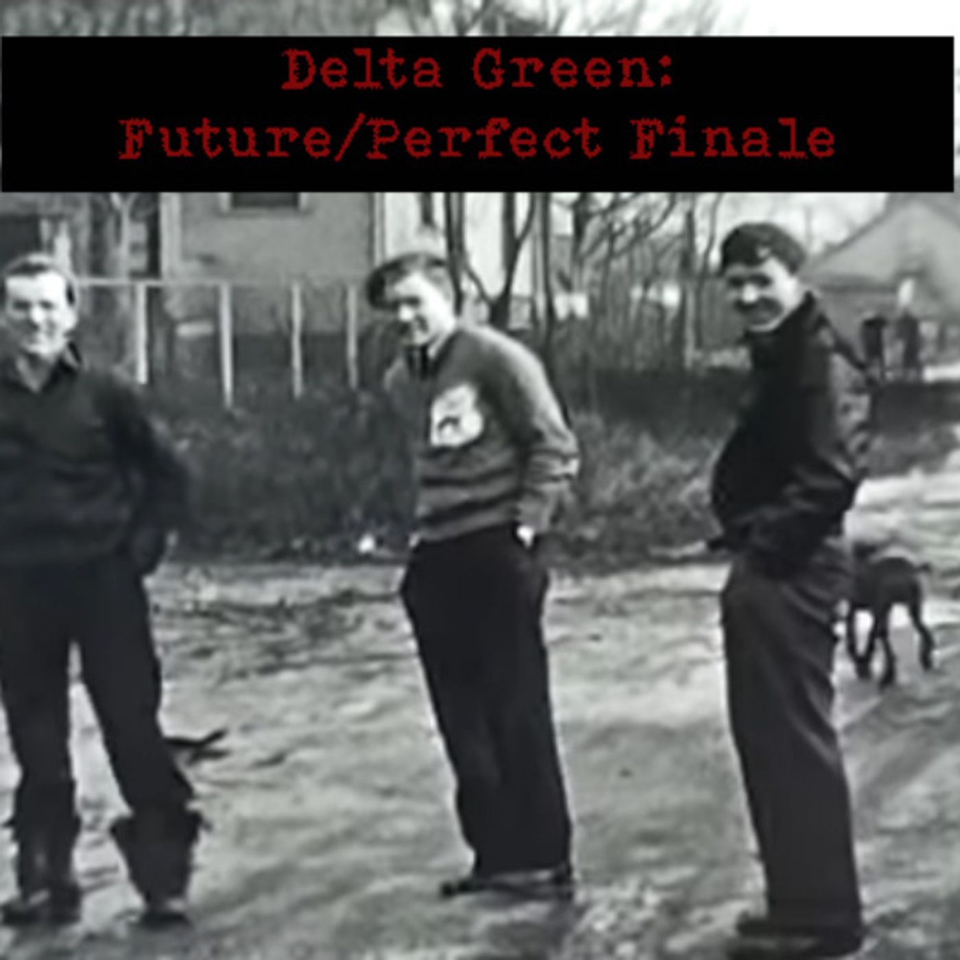 Delta Green: Future/Perfect Finale