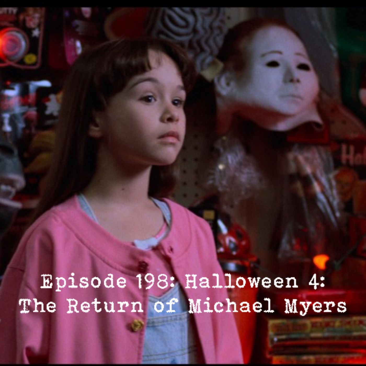 Episode 198: Halloween 4: The Return of Michael Myers episode artwork