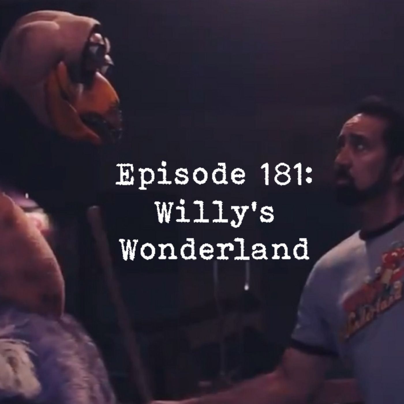 Episode 181: Willy's Wonderland episode artwork