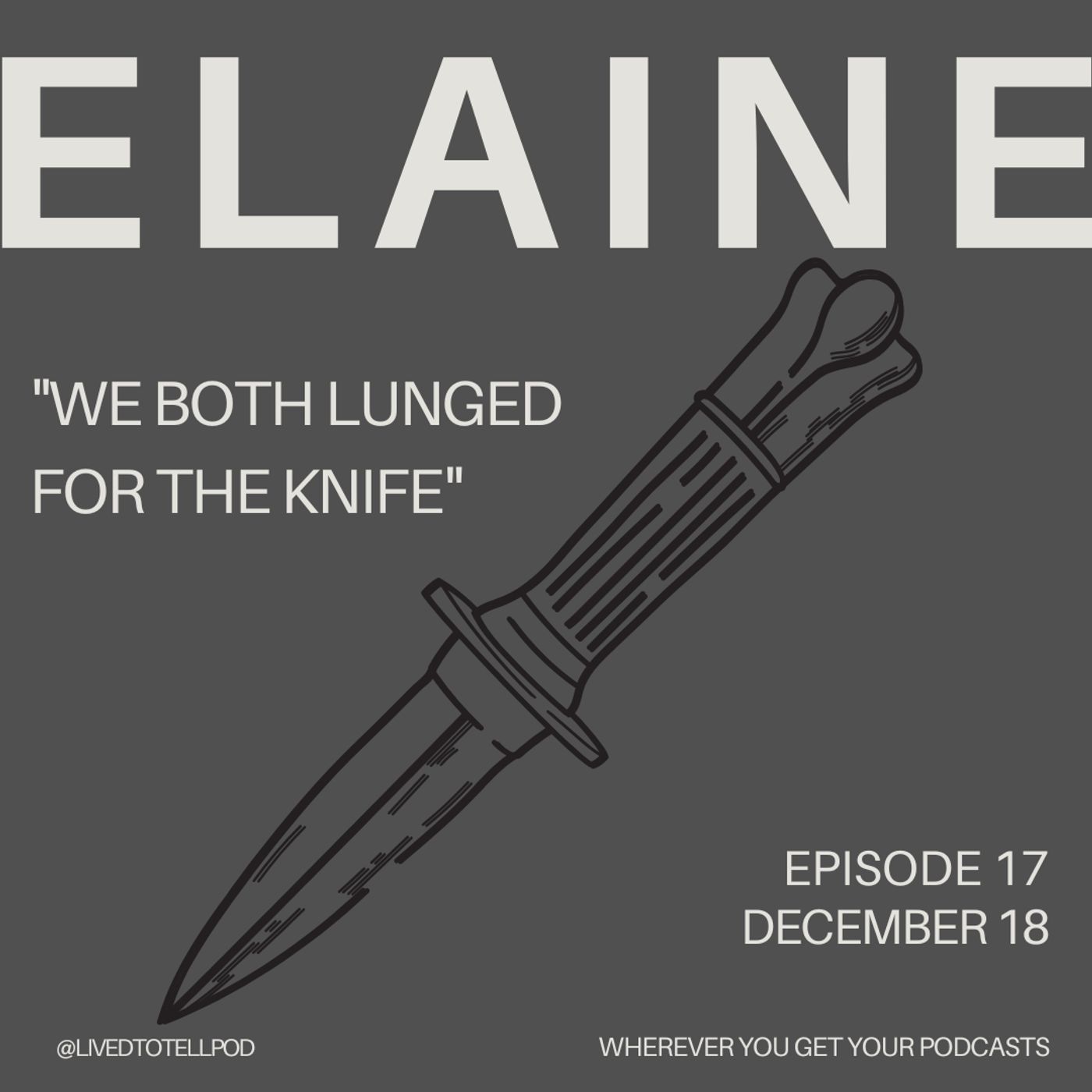 S1 Ep17: Elaine - "We Both Lunged for the Knife"