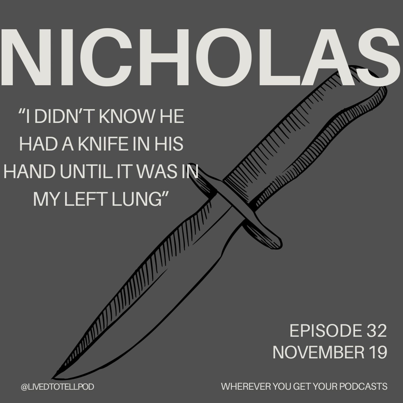 S3 Ep3: Nicholas - "I Didn’t Know He Had a Knife in His Hand Until It Was in My Left Lung"