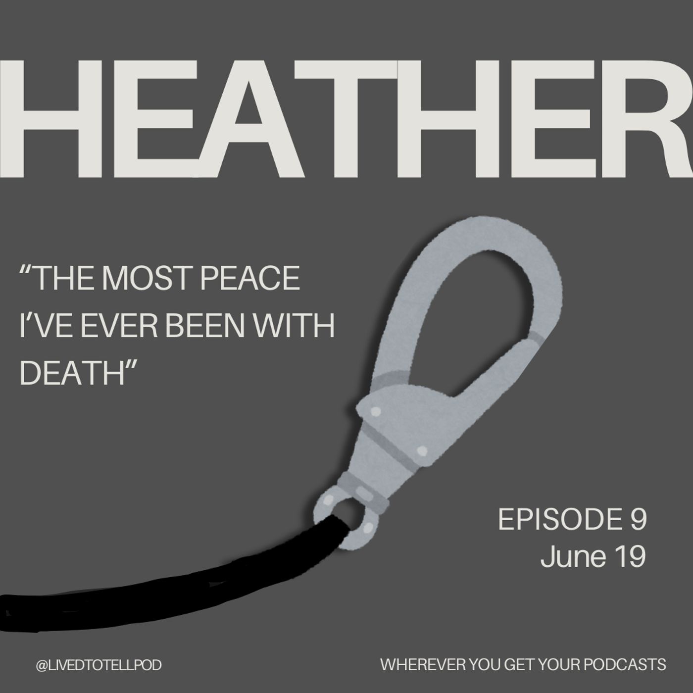 S1 Ep7: Heather - "The Most Peace I've Ever Been with Death"