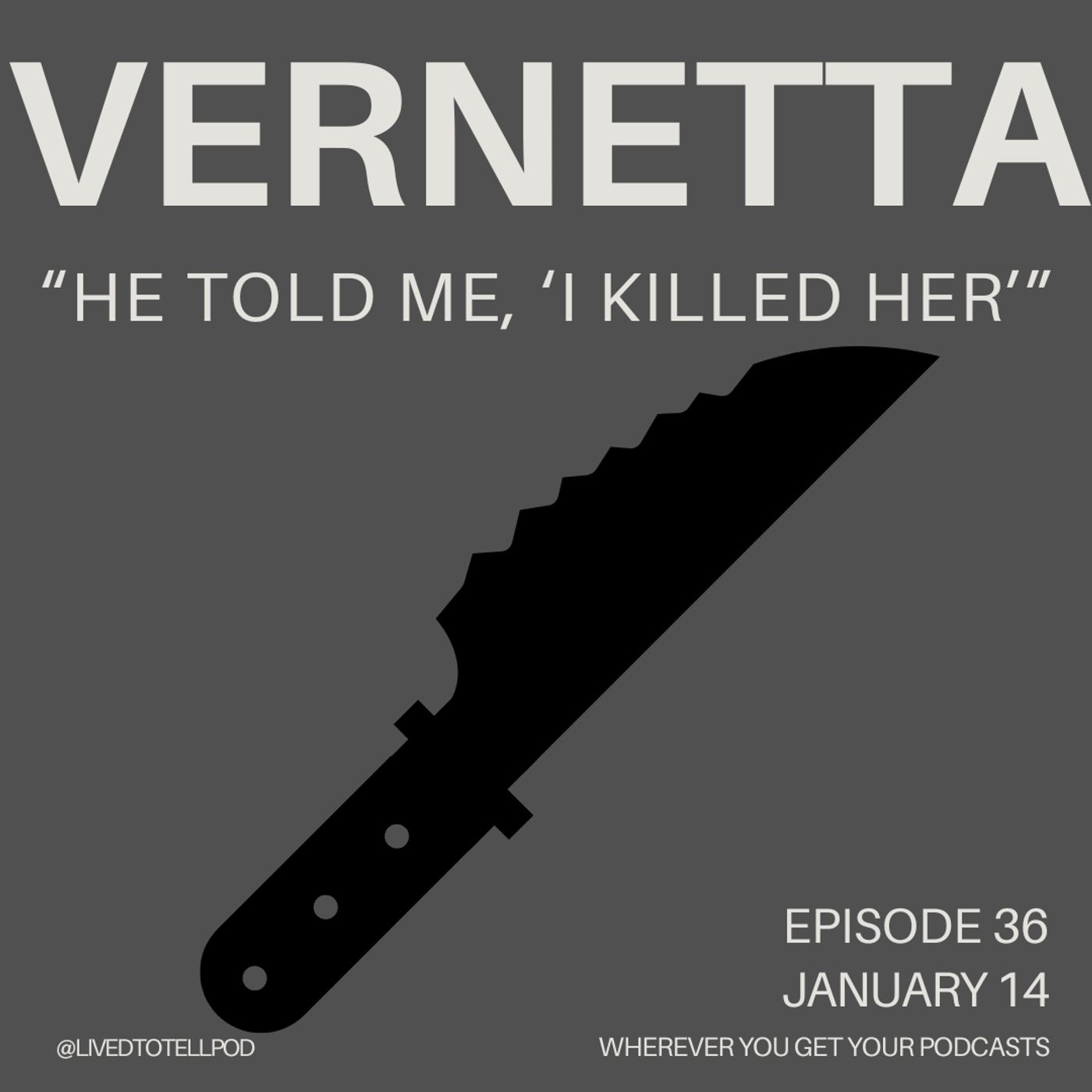 S3 Ep7: Vernetta - "He Told Me, 'I Killed Her'"