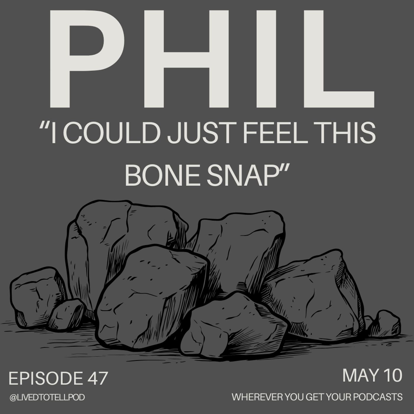 S3 Ep19: Phil - "I Could Just Feel This Bone Snap"