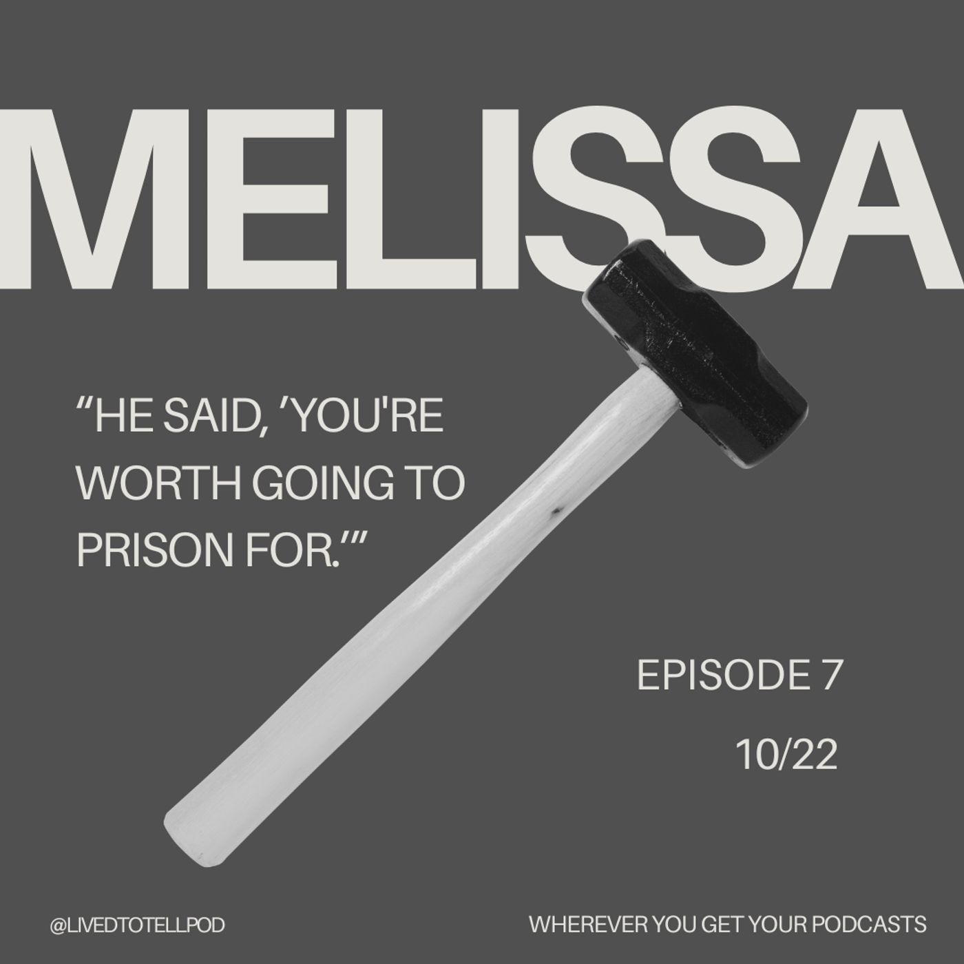 S1 Ep8: Melissa - "He said, 'You're Worth Going to Prison For'"