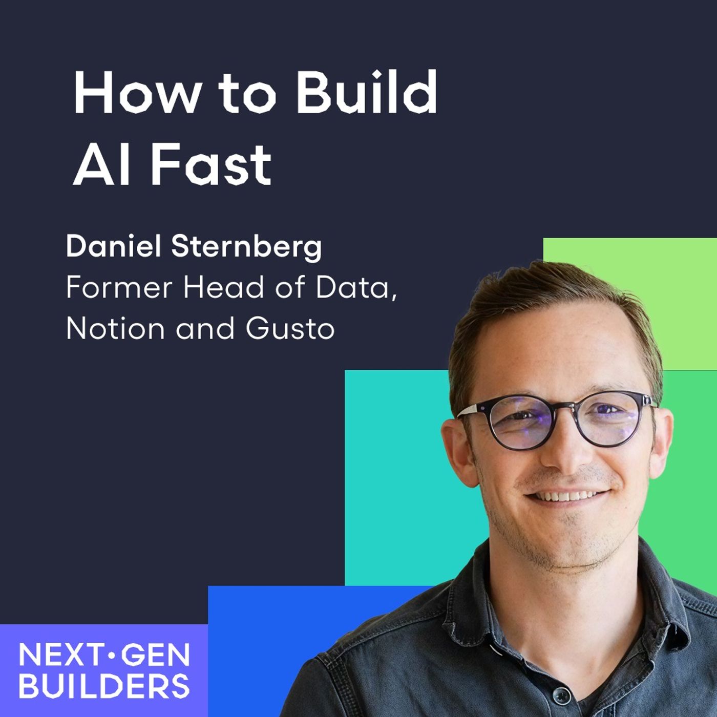 How to Build AI Fast with Daniel Sternberg, Former Notion Head of Data