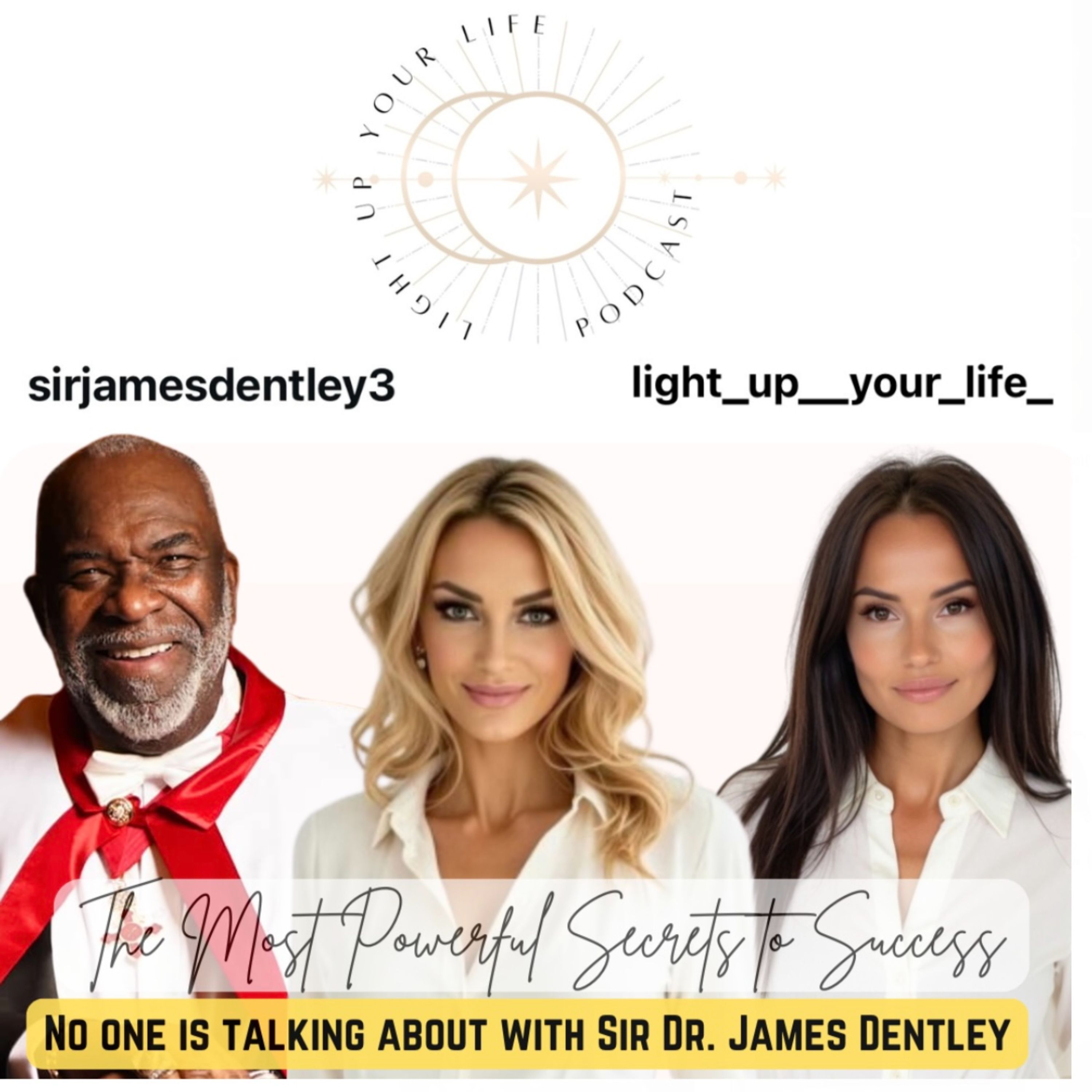 The Most Powerful Secrets to Success No One Is Talking About with Sir Dr. James Dentley episode artwork