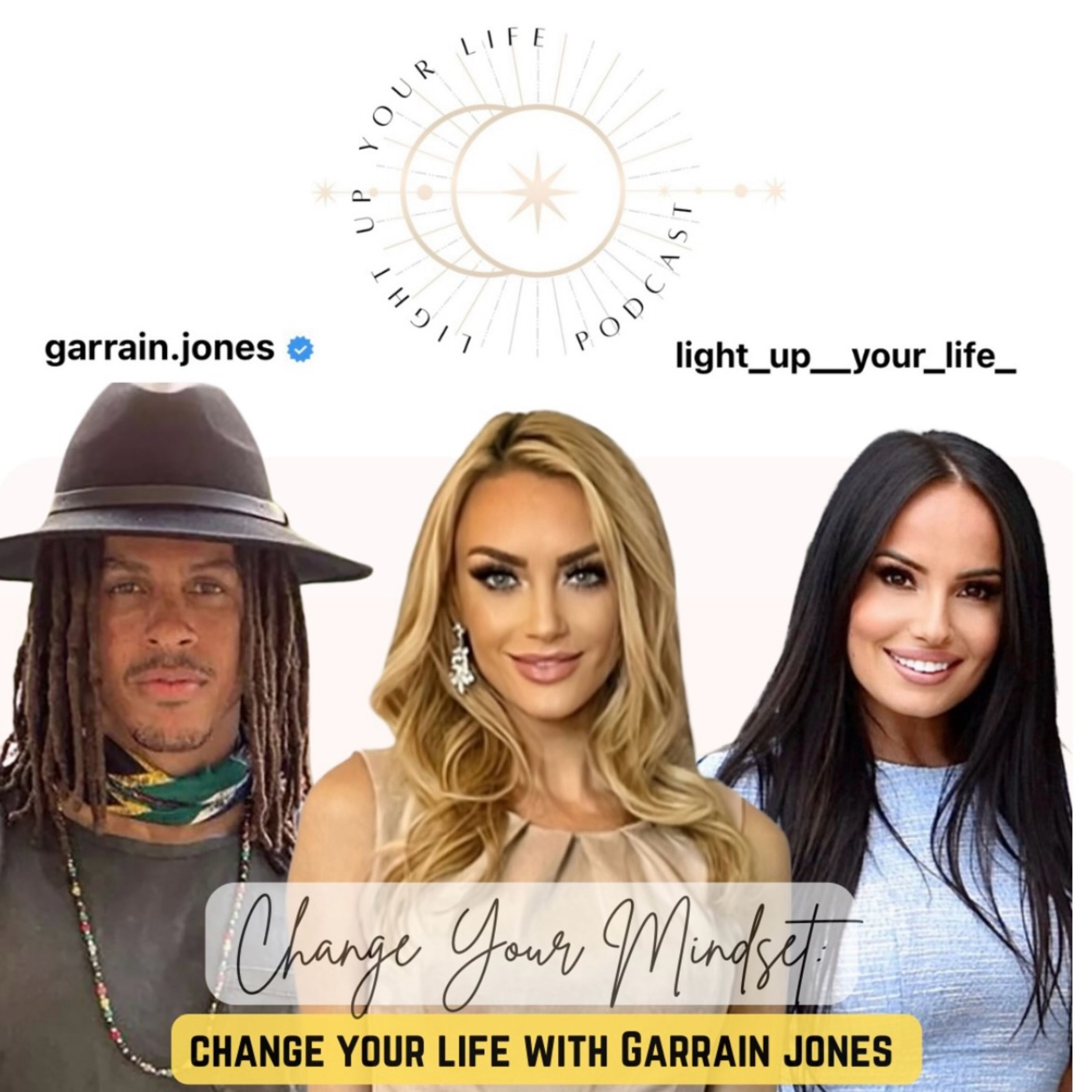 Change Your Mindset Change Your Life with Garrain Jones episode artwork