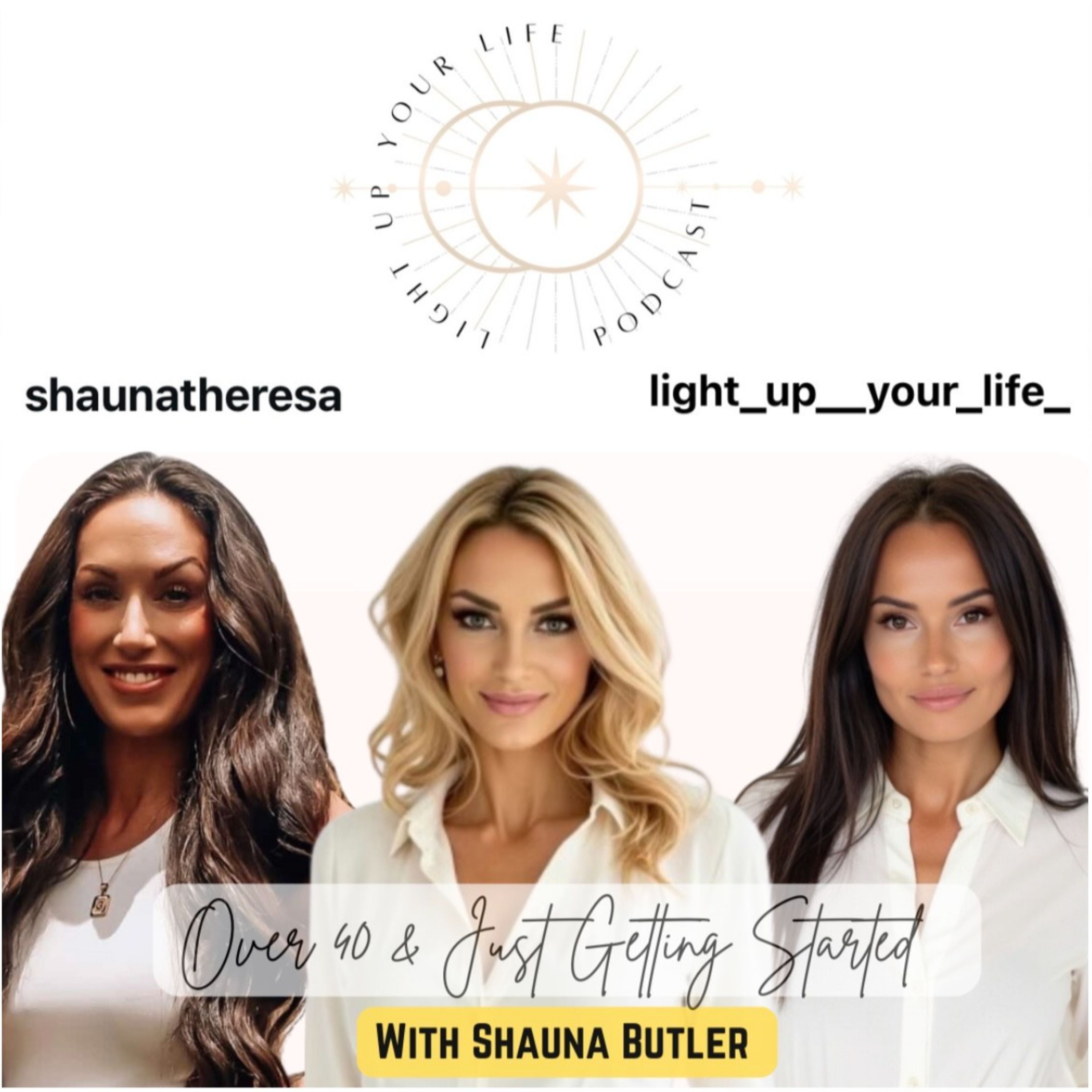 Over 40 and Just Getting Started with Shauna Butler episode artwork