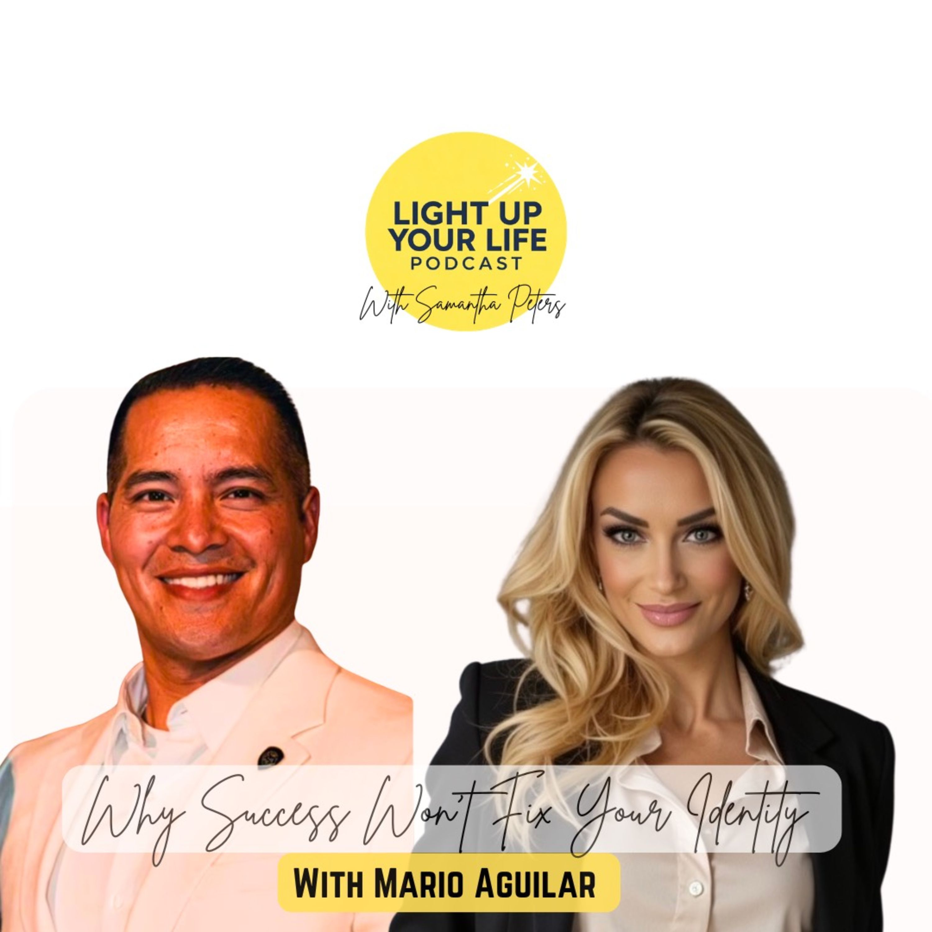 Why Succes Won't Fix Your Identity with Mario Aguilar episode artwork