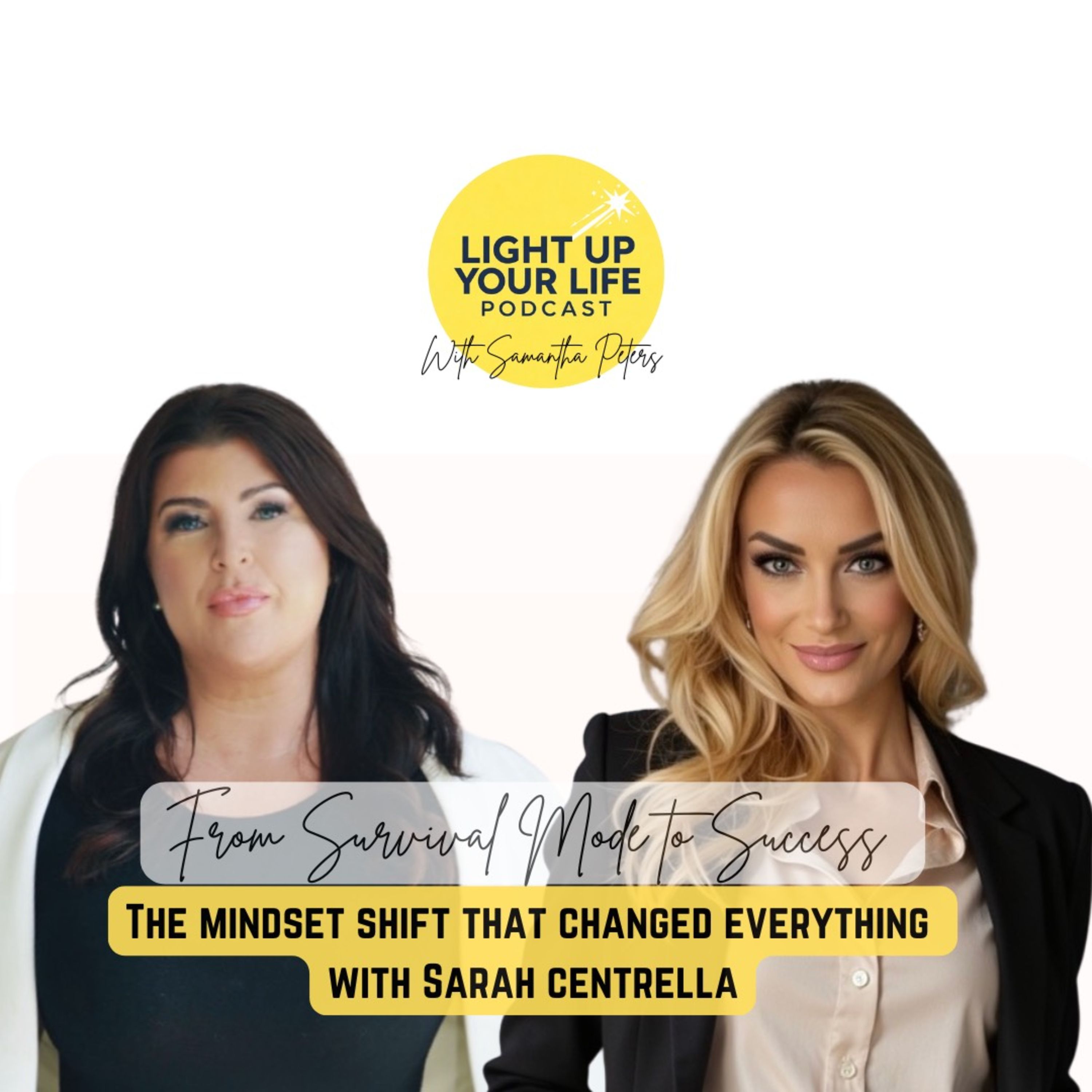 From Survival Mode to Success: The Mindset Shift That Changed Everything with Sarah Centrella episode artwork