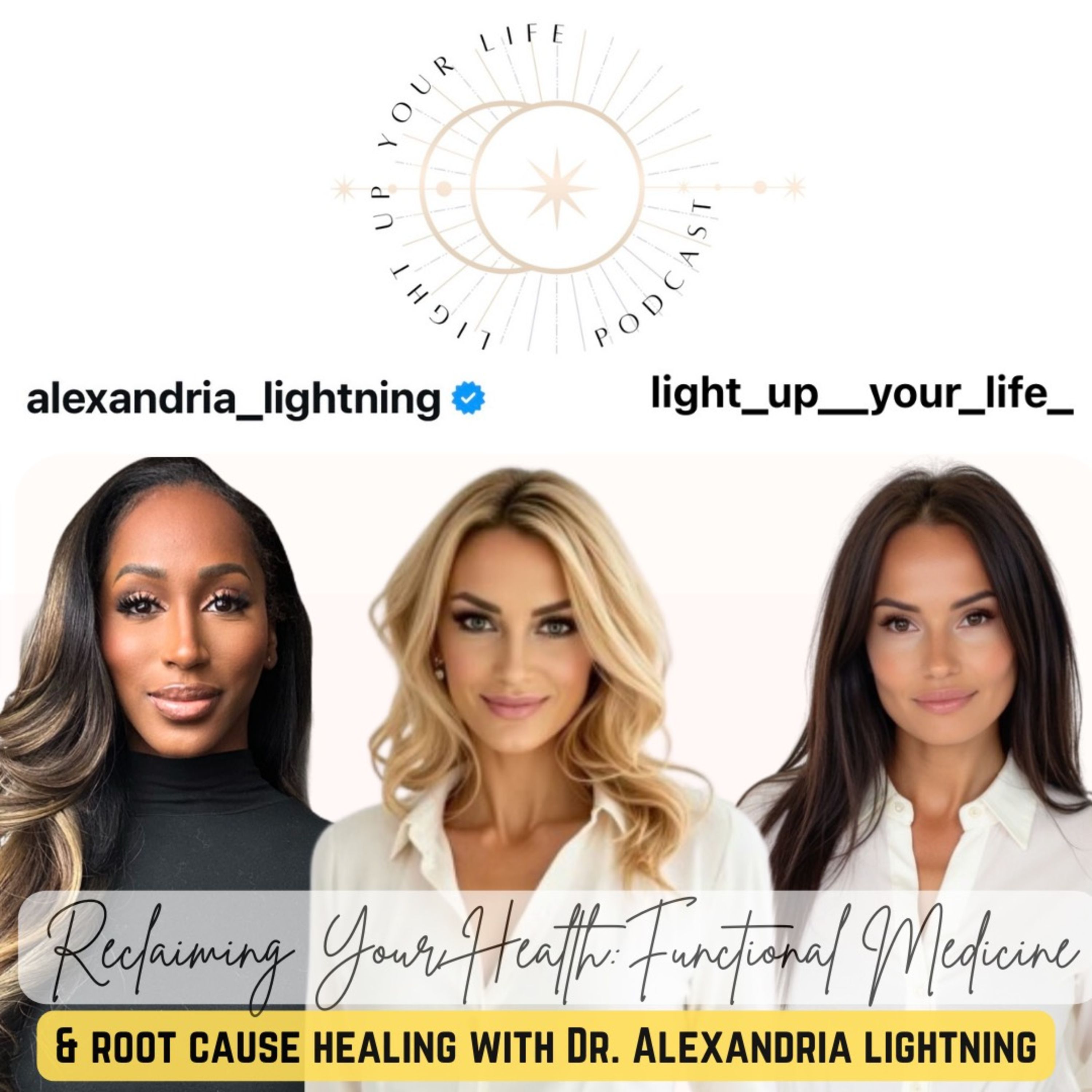 Reclaiming Your Health: Functional Medicine & Root Cause Healing with Dr. Alexandria Lightning episode artwork