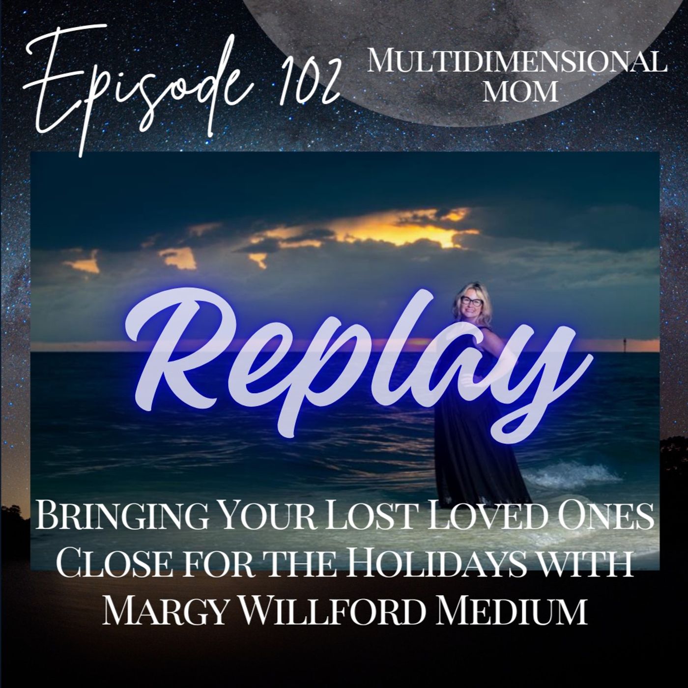 HOLIDAY REPLAY: Bringing Your Lost Loved Ones Close for the Holidays with Margy Willford Medium episode artwork
