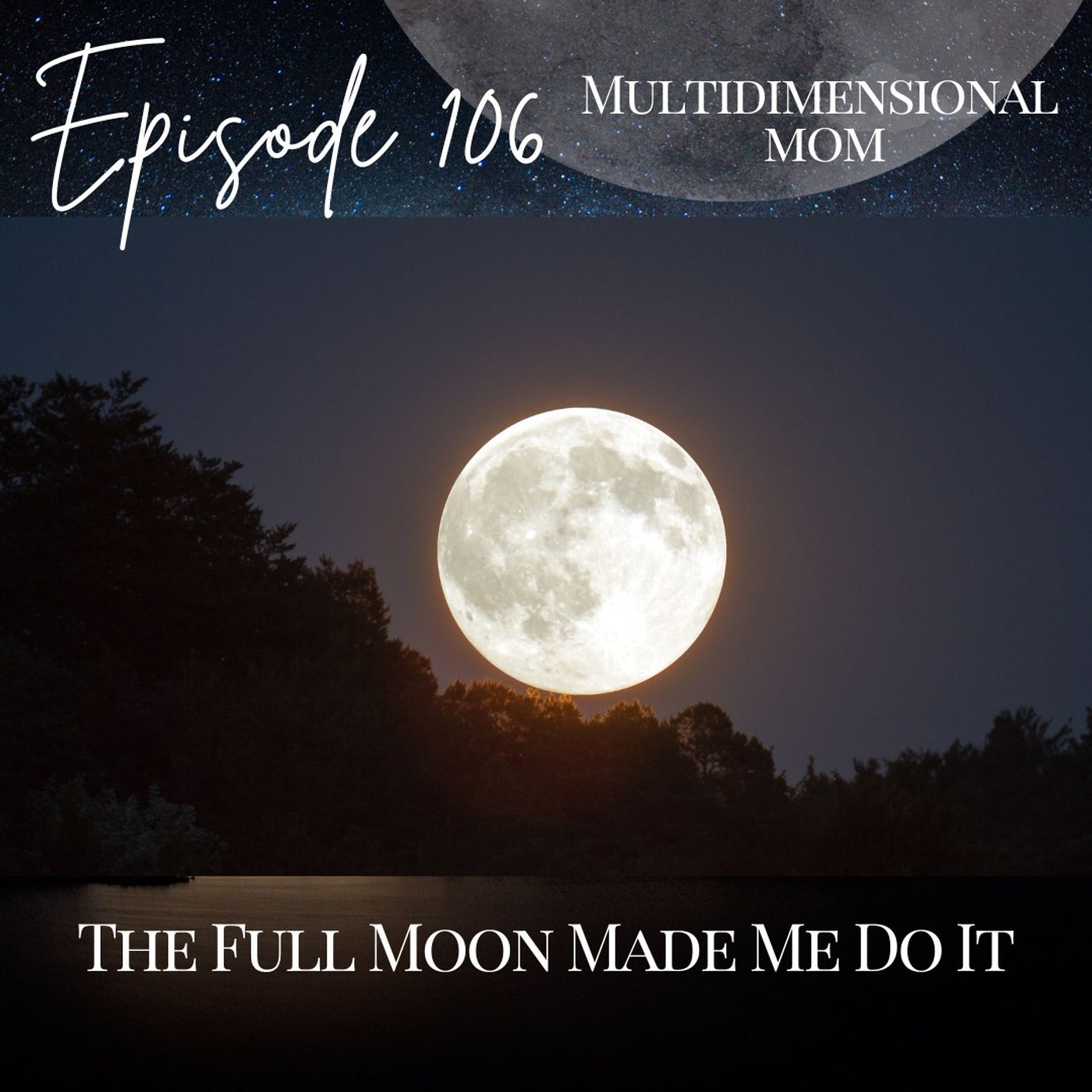 The Full Moon Made Me Do It