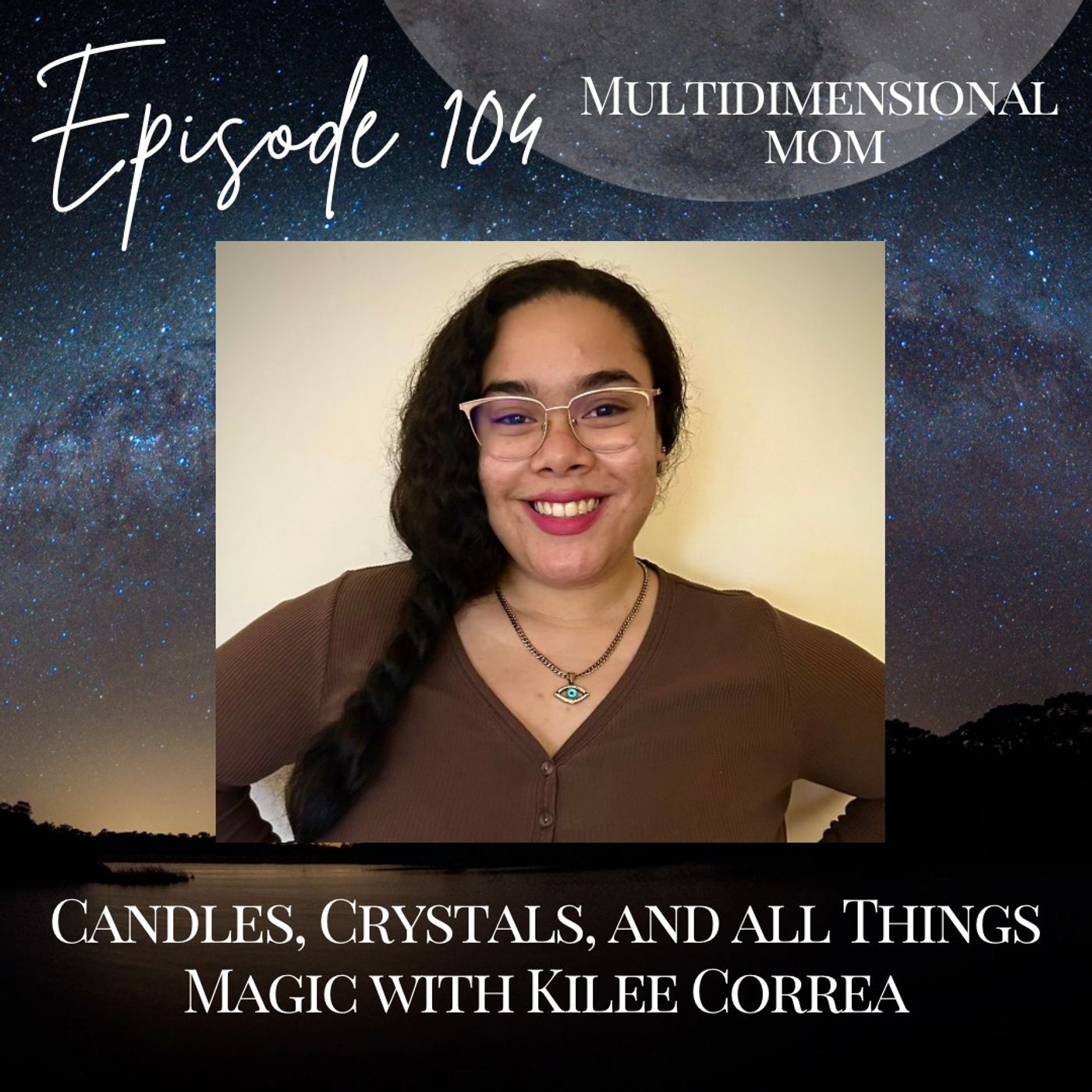 Candles, Crystals, and All Things Magic with Kilee Correa