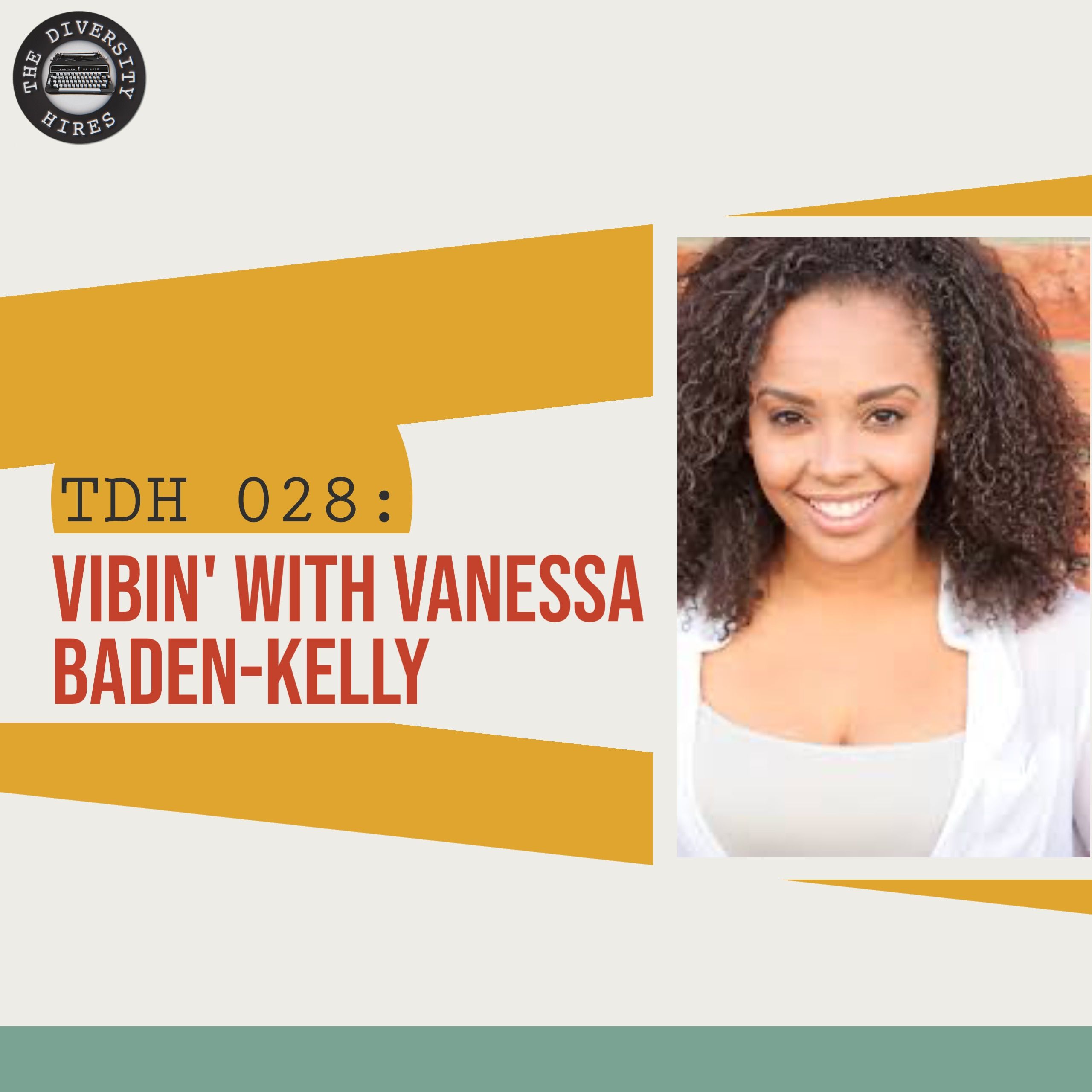 TDH 028: Vibin' with Vanessa Baden-Kelly