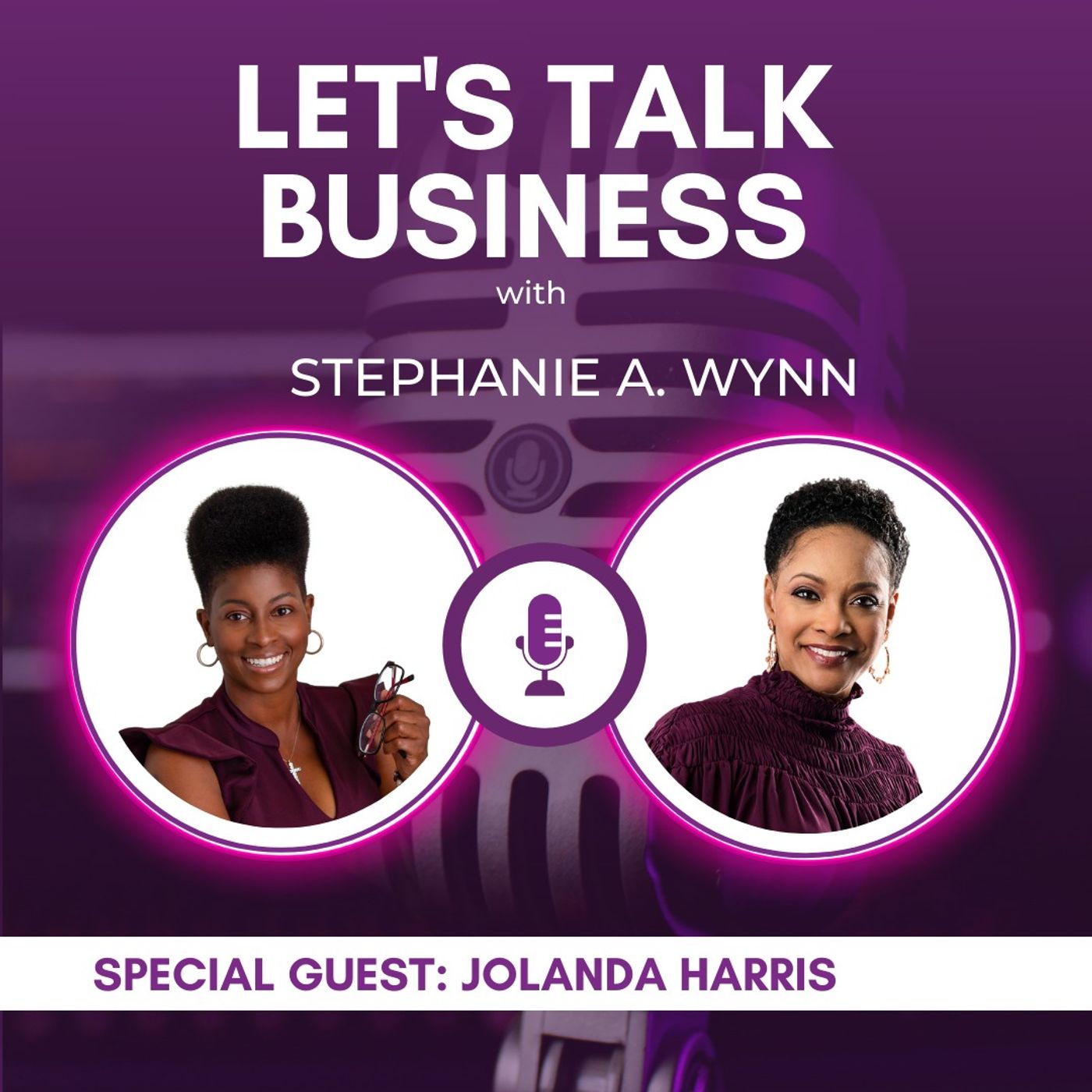Let’s Talk Business with Stephanie A. Wynn