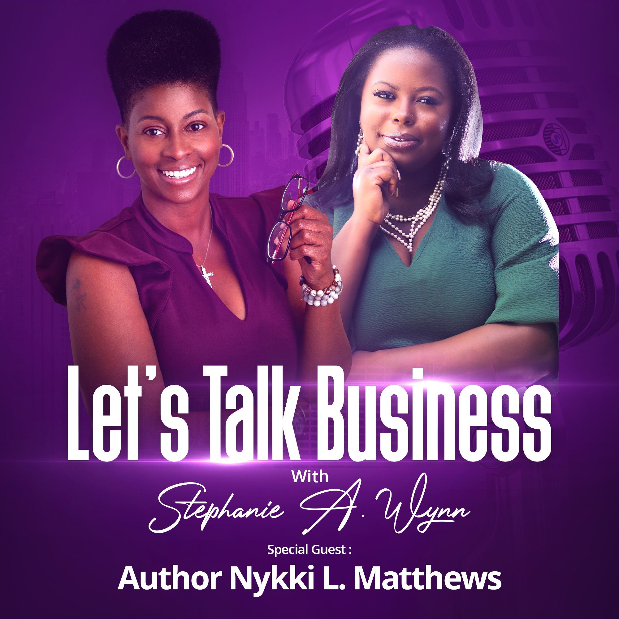 Let’s Talk Business with Stephanie A. Wynn