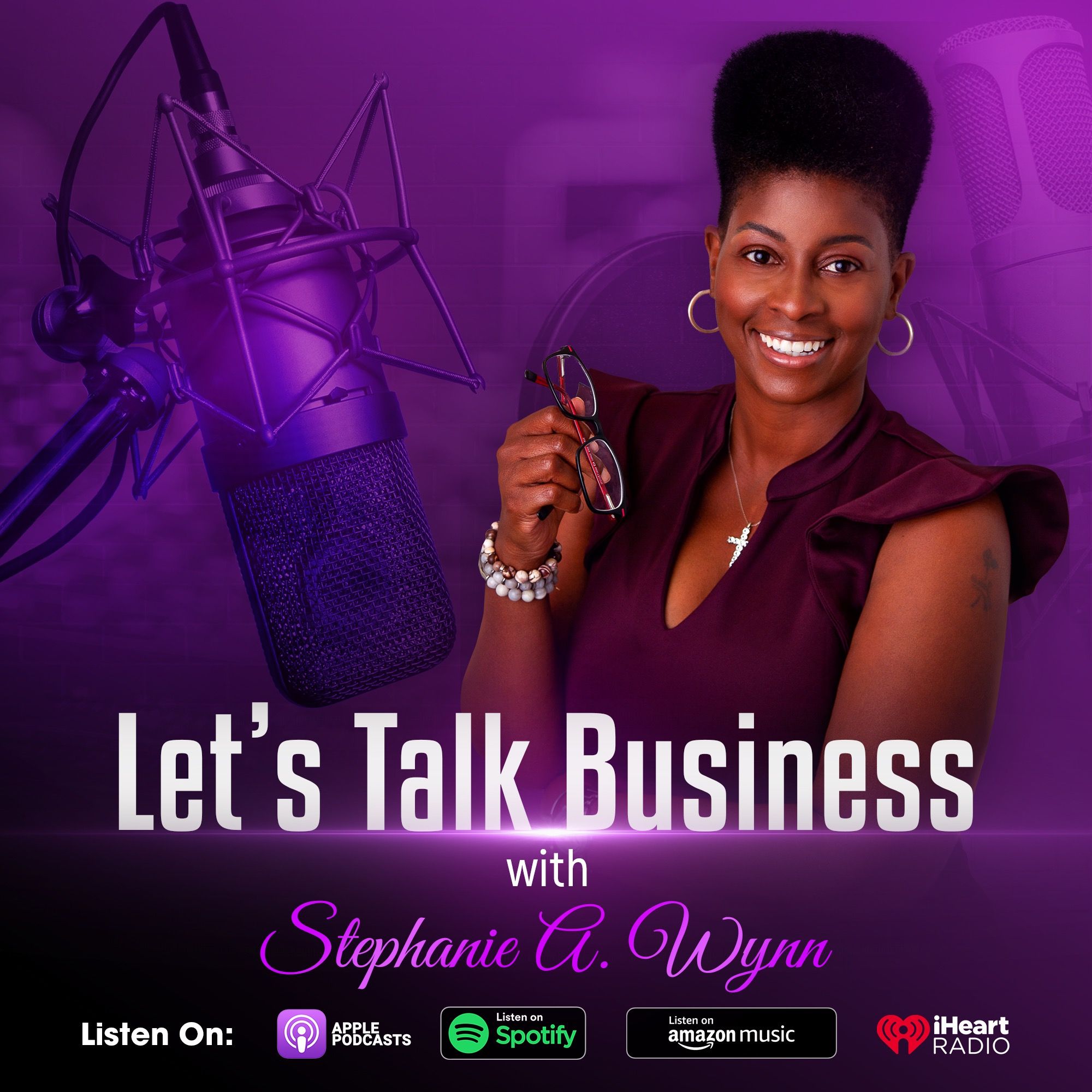 Let’s Talk Business with Stephanie A. Wynn
