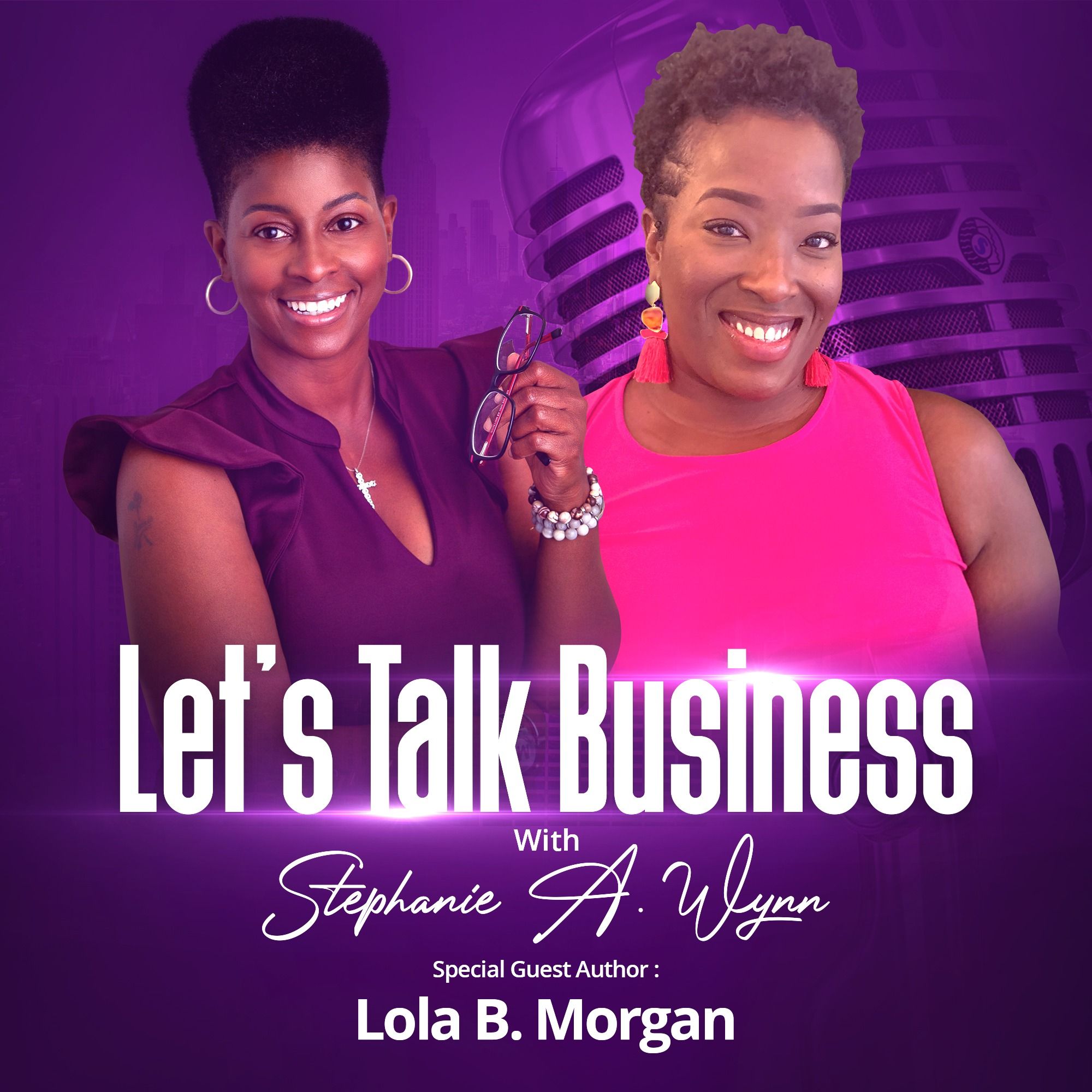 Let’s Talk Business with Stephanie A. Wynn