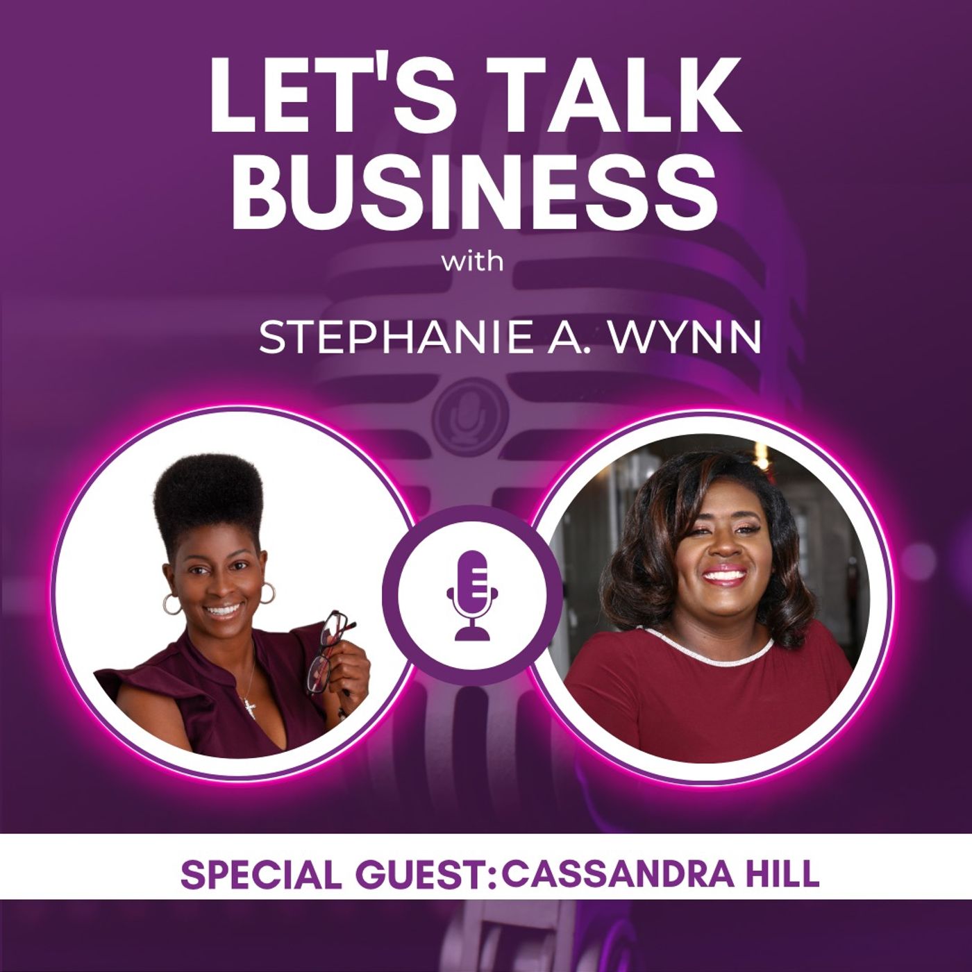 Let’s Talk Business with Stephanie A. Wynn
