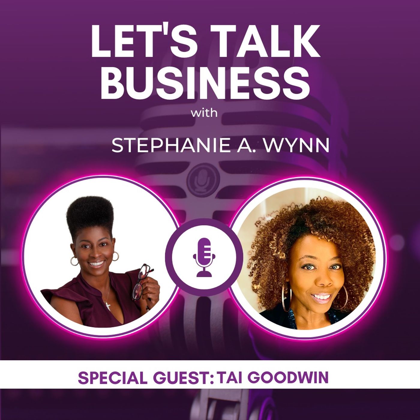 Let’s Talk Business with Stephanie A. Wynn
