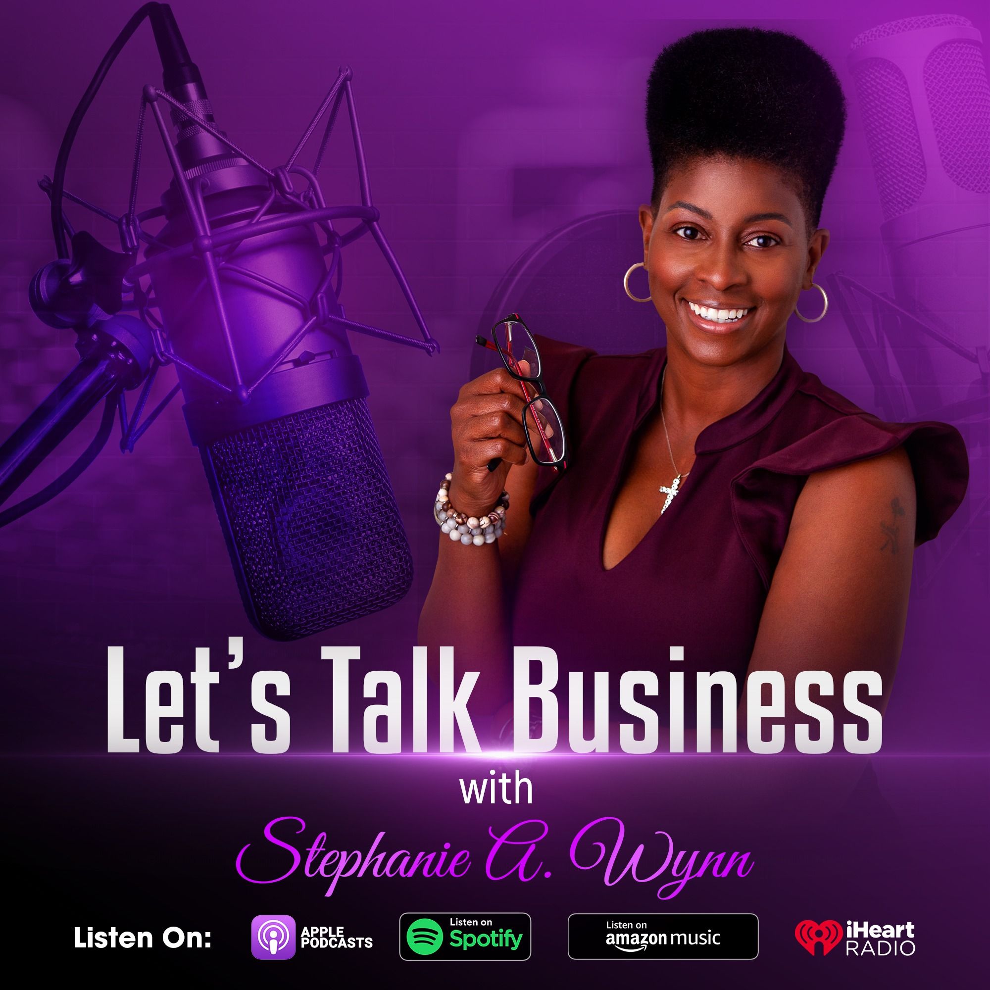Let’s Talk Business with Stephanie A. Wynn