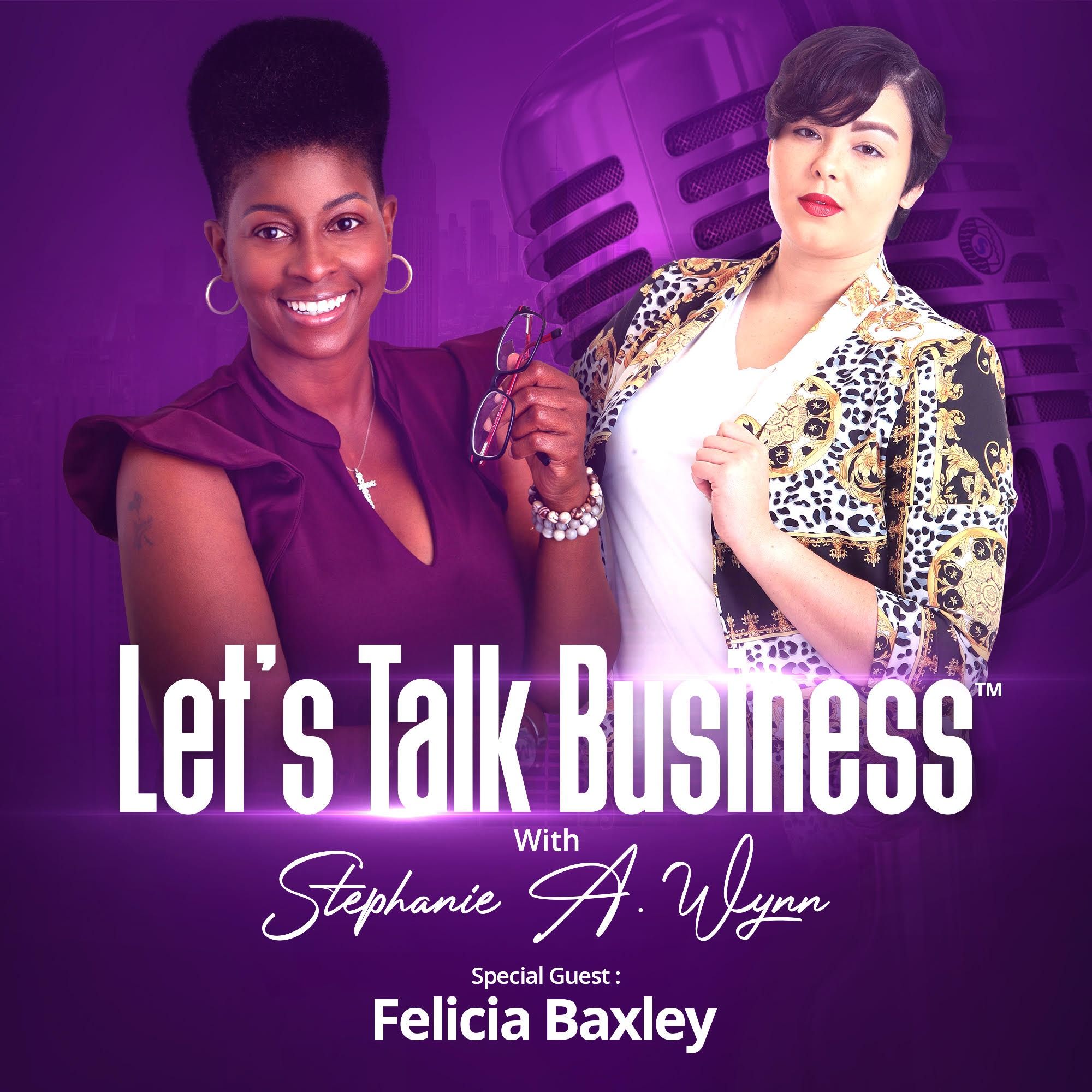 Let’s Talk Business with Stephanie A. Wynn