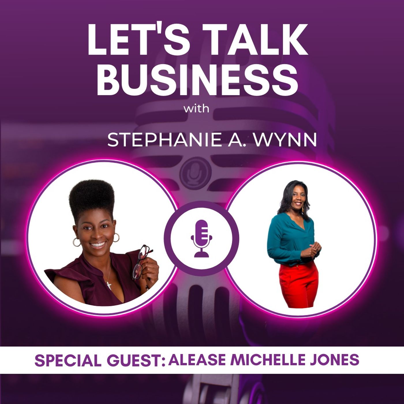 Let’s Talk Business with Stephanie A. Wynn