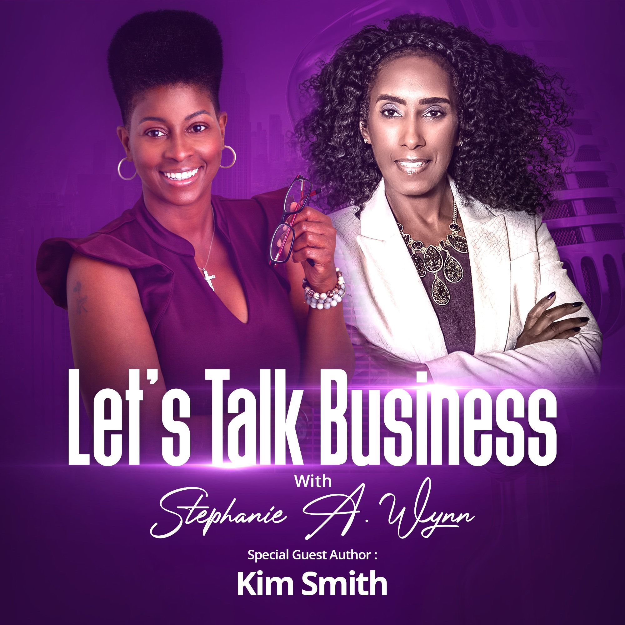 Let’s Talk Business with Stephanie A. Wynn