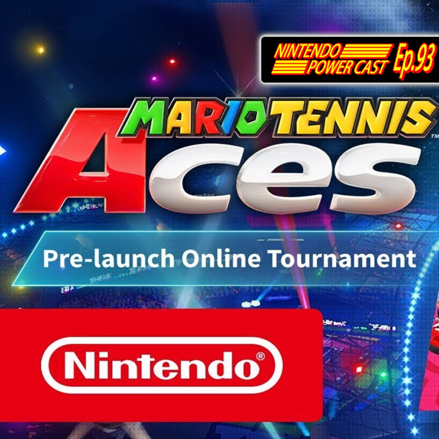 Mario Tennis Aces, Star Fox Grand Prix Rumor, Nintendo Power Cast Ep.93 episode artwork