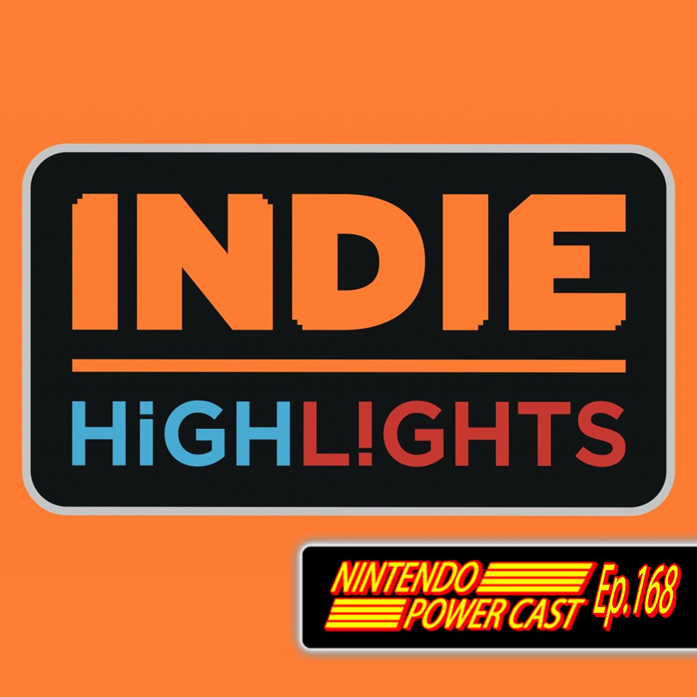 Indies Highlight, Smash Bros Ultimate, Nintendo​ Podcast, NPC Ep. 168 episode artwork