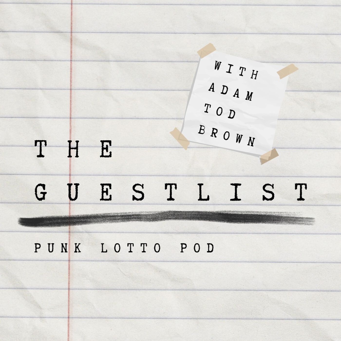 The Guestlist with Adam Tod Brown The Guestlist with Adam Tod Brown