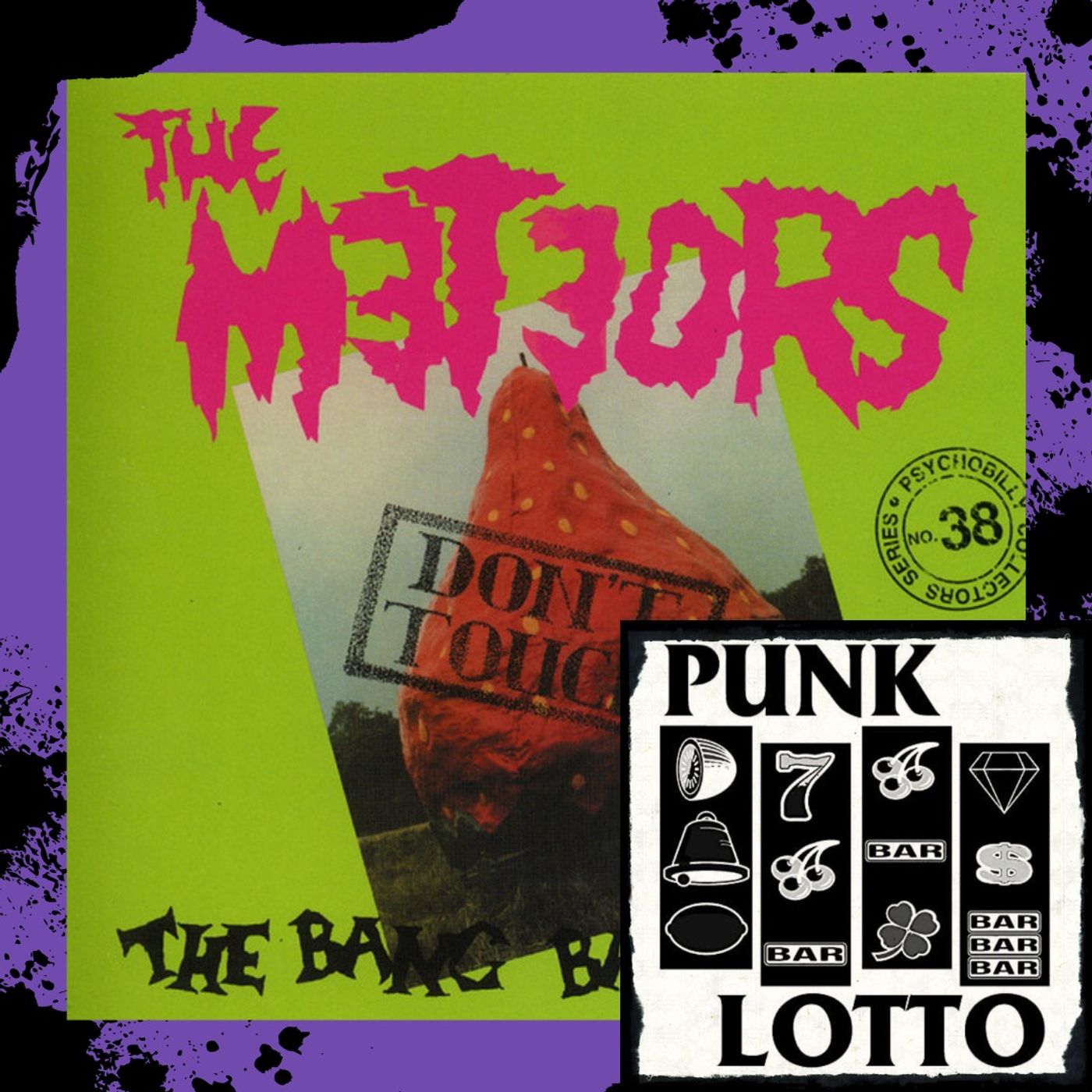 Don't Touch the Bang Bang Fruit by The Meteors (1987) Don't Touch the Bang Bang Fruit by The Meteors (1987)