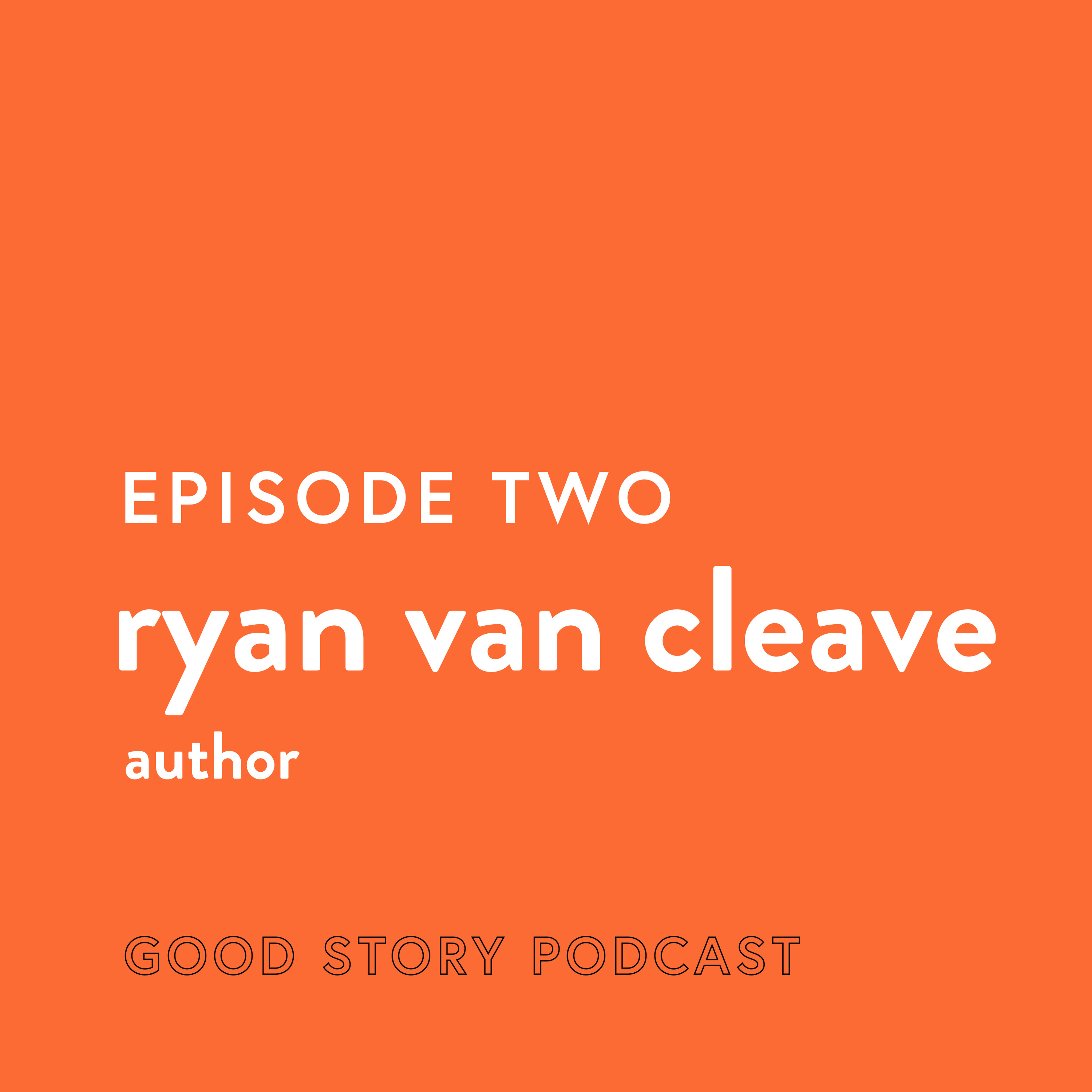 Episode 2: Ryan Van Cleave, Nonfiction Writer and Writing Teacher