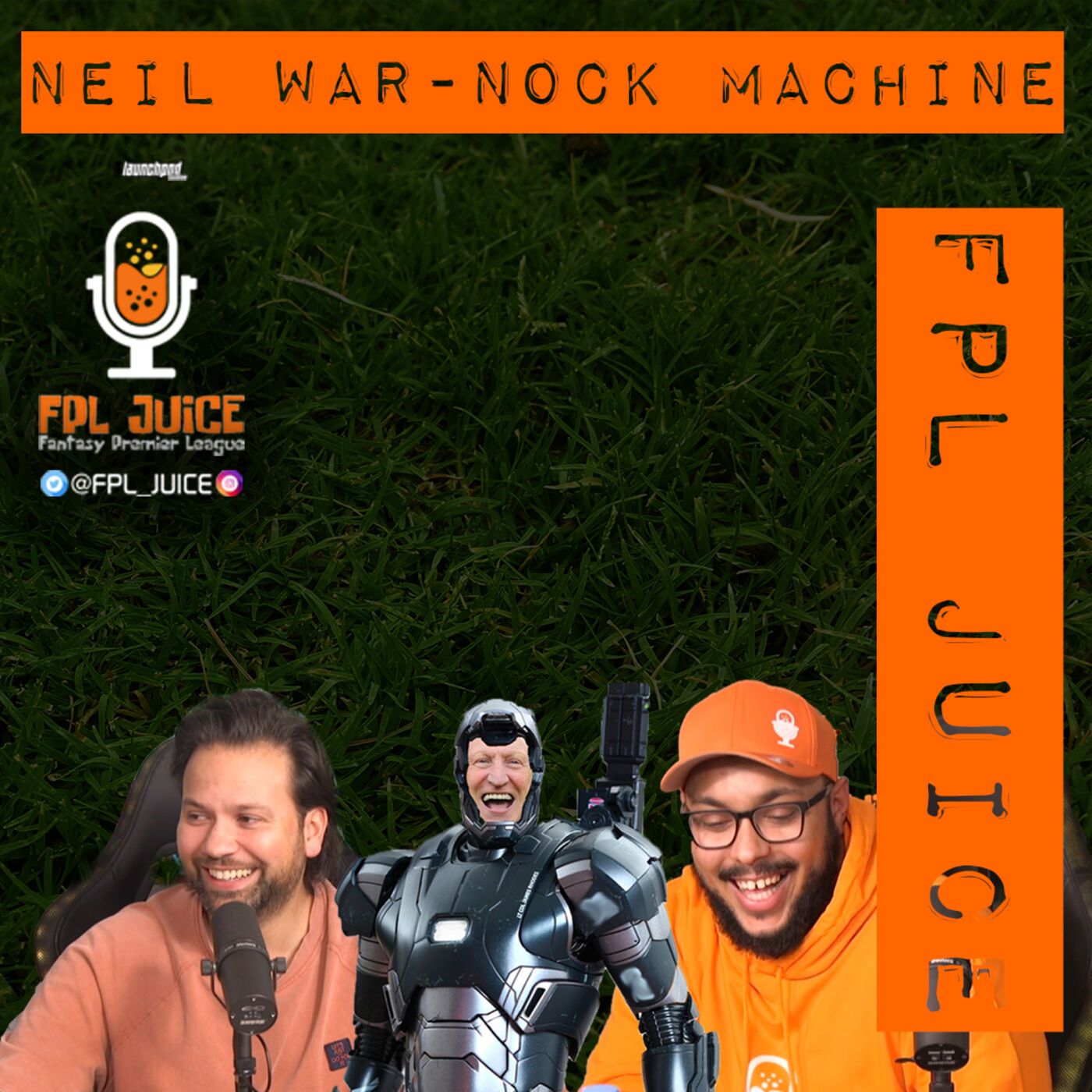 FPL JUiCE - S1E20 NEiL WAR-NOCK MACHiNE