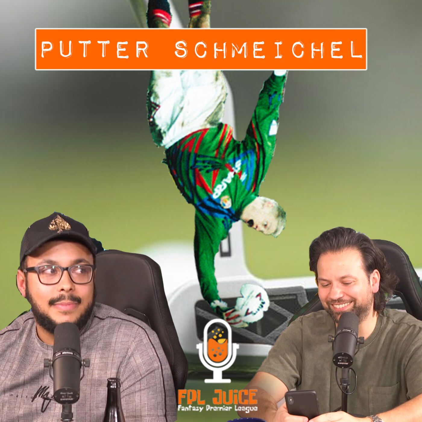 FPL JUiCE S1E28 - PUTTER SCHMEiCHEL