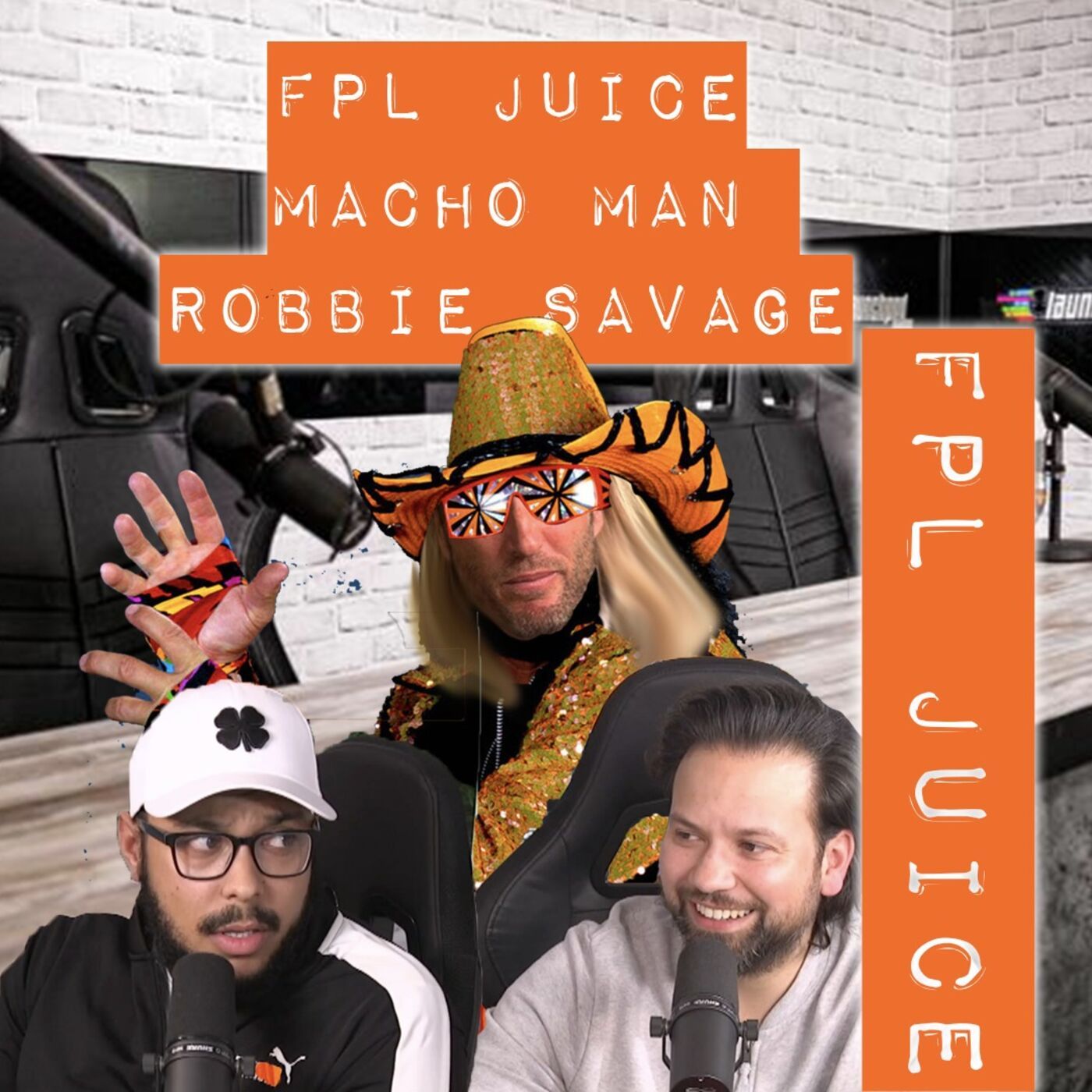 FPL JUiCE - S1E27 MACHO MAN ROBBiE SAVAGE