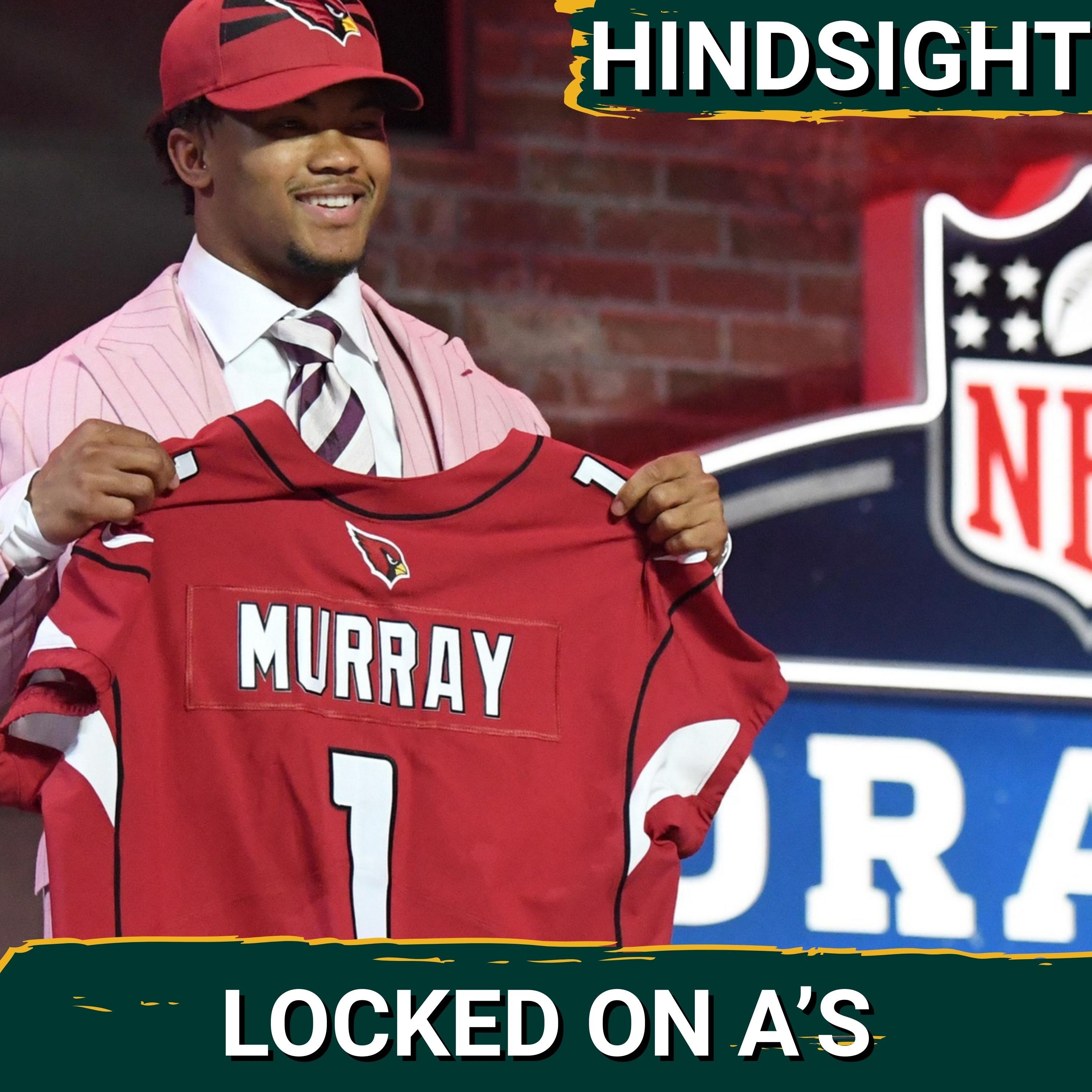 HINDSIGHT: Revisiting the Kyler Murray Draft