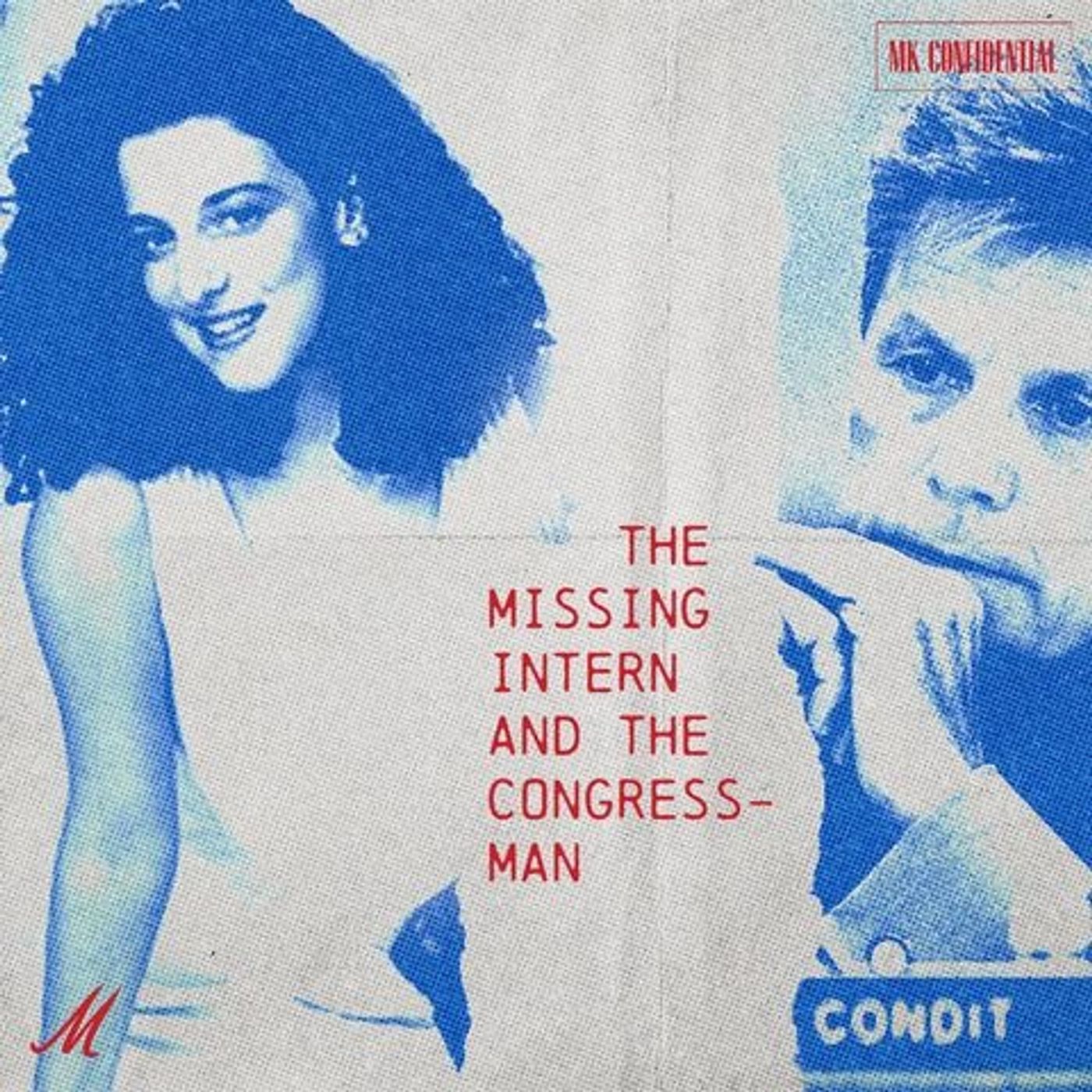 Chandra Levy - The Missing Intern and the Congressman: The FULL MK Confidential Series