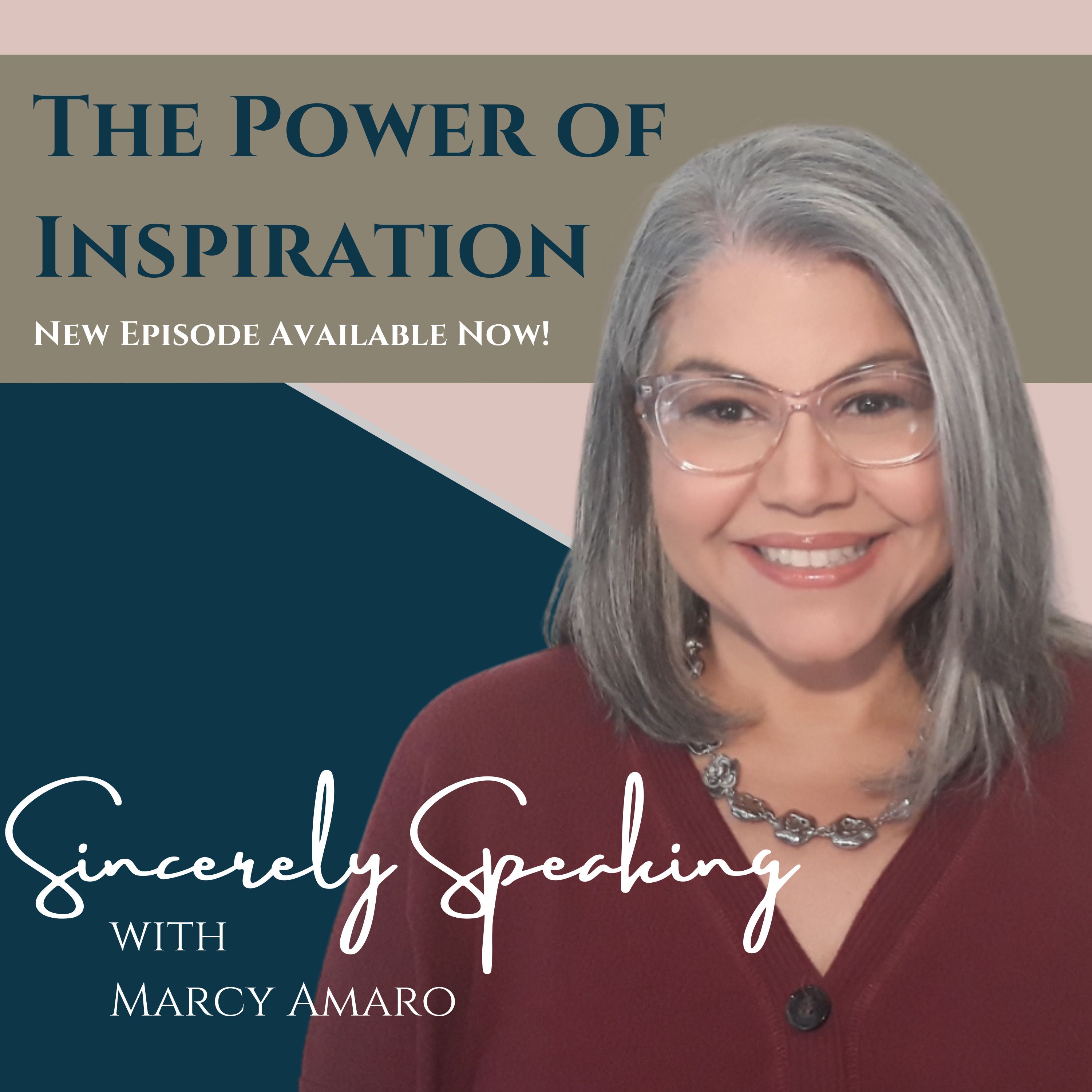 Sincerely Speaking with Marcy Amaro