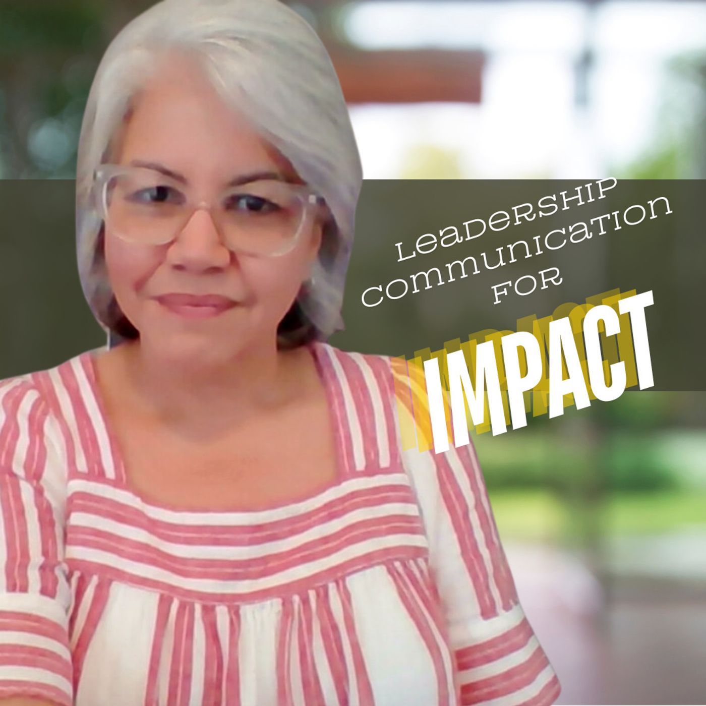 Leadership Communication for Impact Leadership Communication for Impact