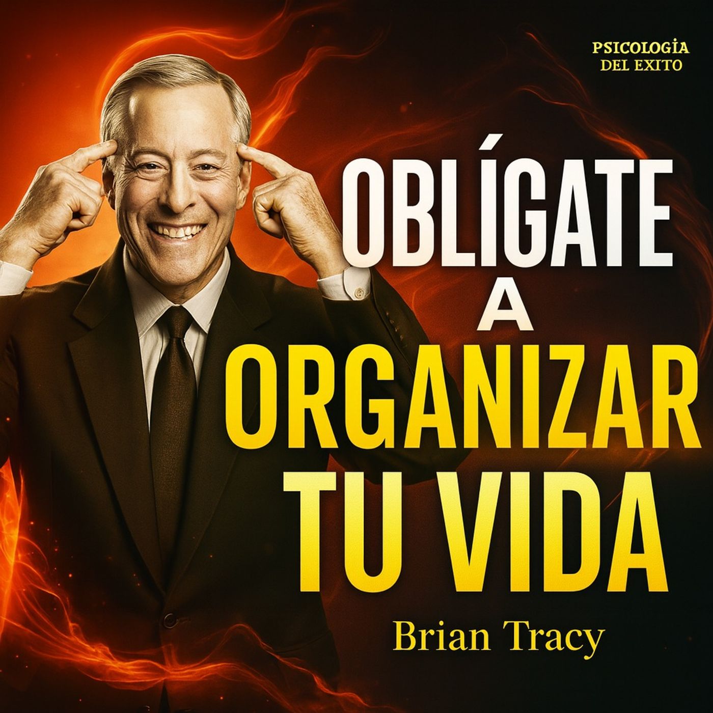 Oblígate a ORGANIZAR tu VIDA 🧠 | Brian Tracy