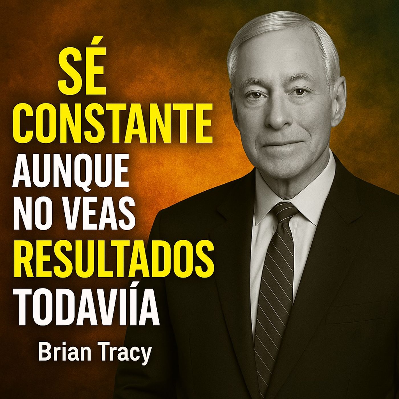 Sé CONSTANTE aunque no veas RESULTADOS todavía | Brian Tracy